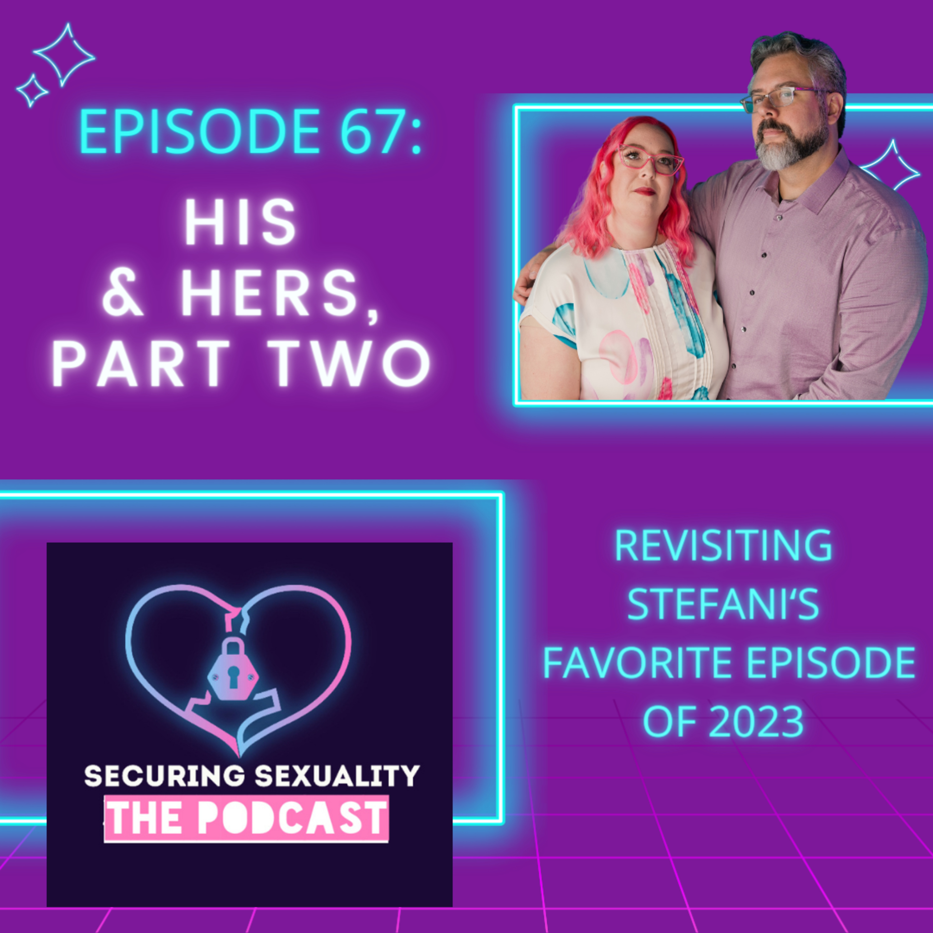 67. His & Hers, Part Two: Revisiting Stefani's Favorite Episode of 2023