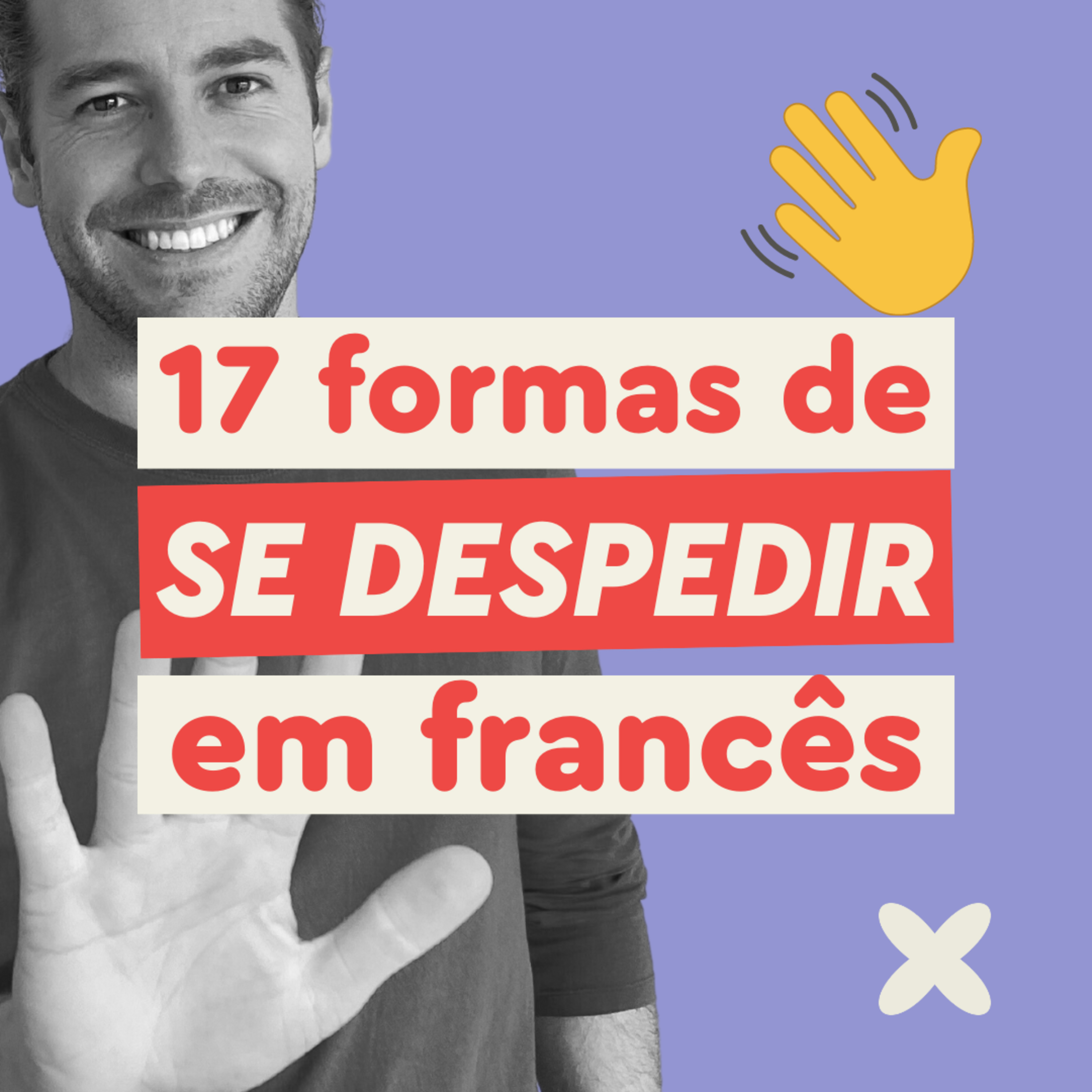 #89 - 17 formas de se despedir em francês