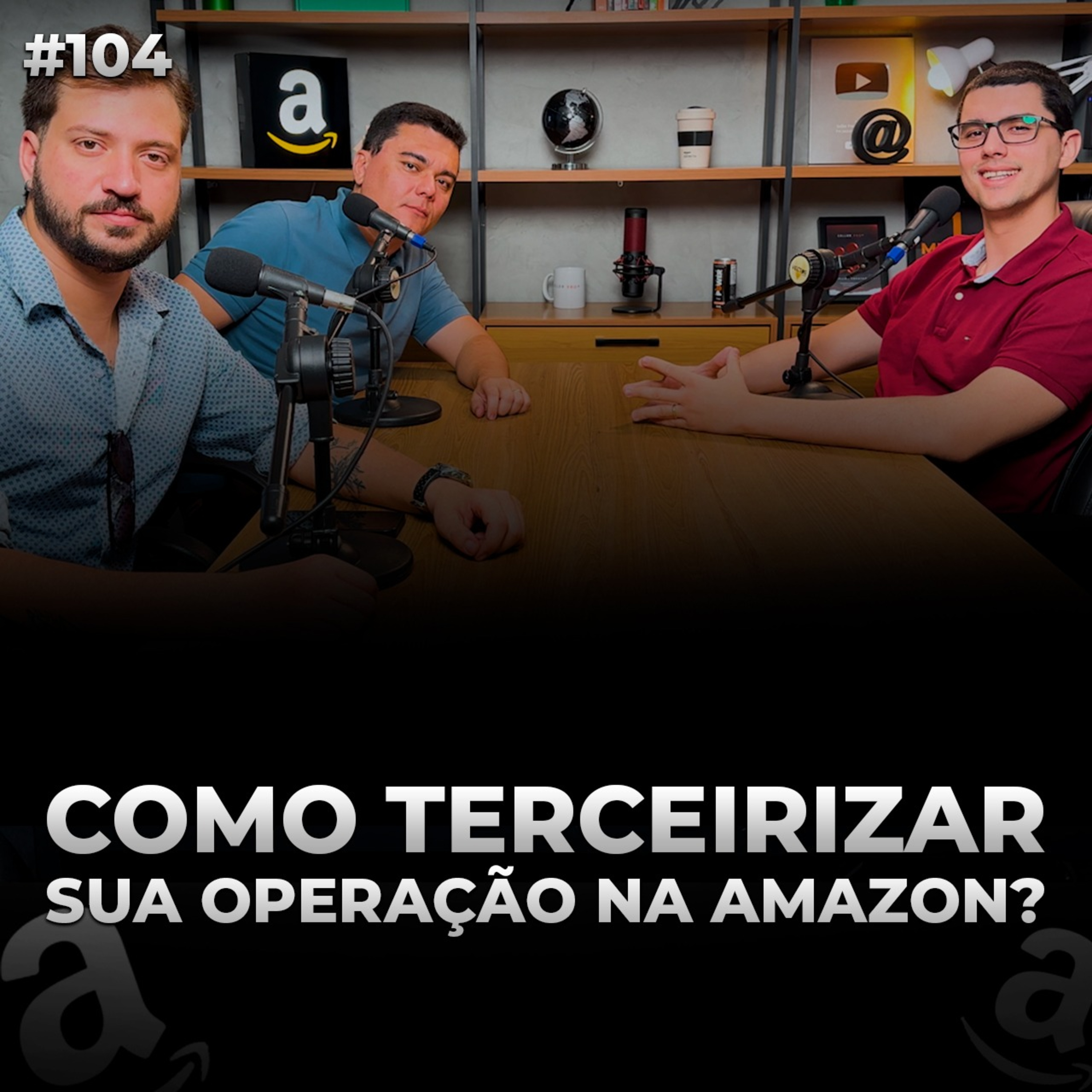 Como terceirizar sua operação de vendas na Amazon Brasil? - Seller Cast #104