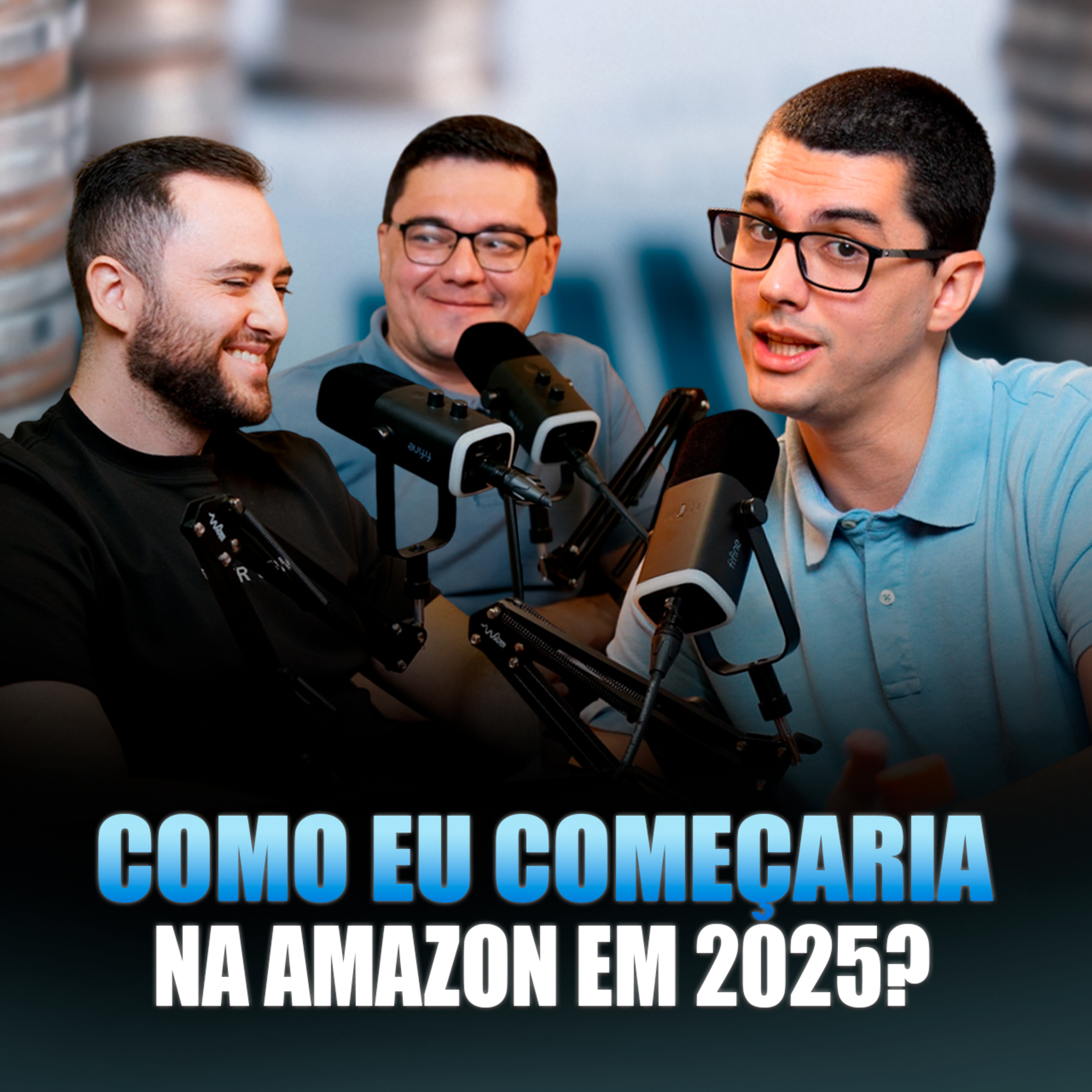 COMO EU COMEÇARIA A VENDER NA AMAZON EM 2025 (+ NOVIDADES DO ECOSSISTEMA) - Seller Cast #129