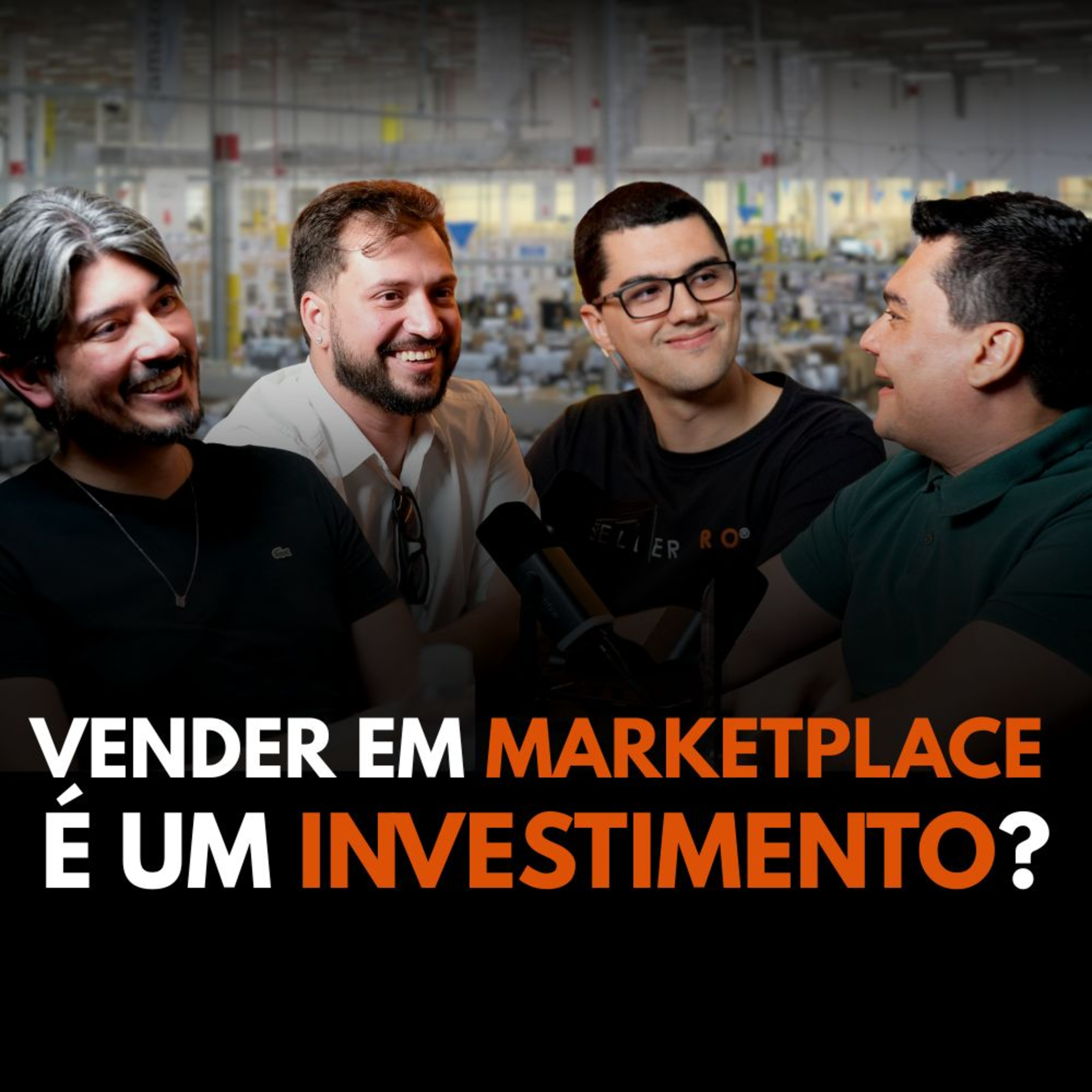 VENDER EM MARKETPLACE É UM BOM INVESTIMENTO? Seller Cast - 139