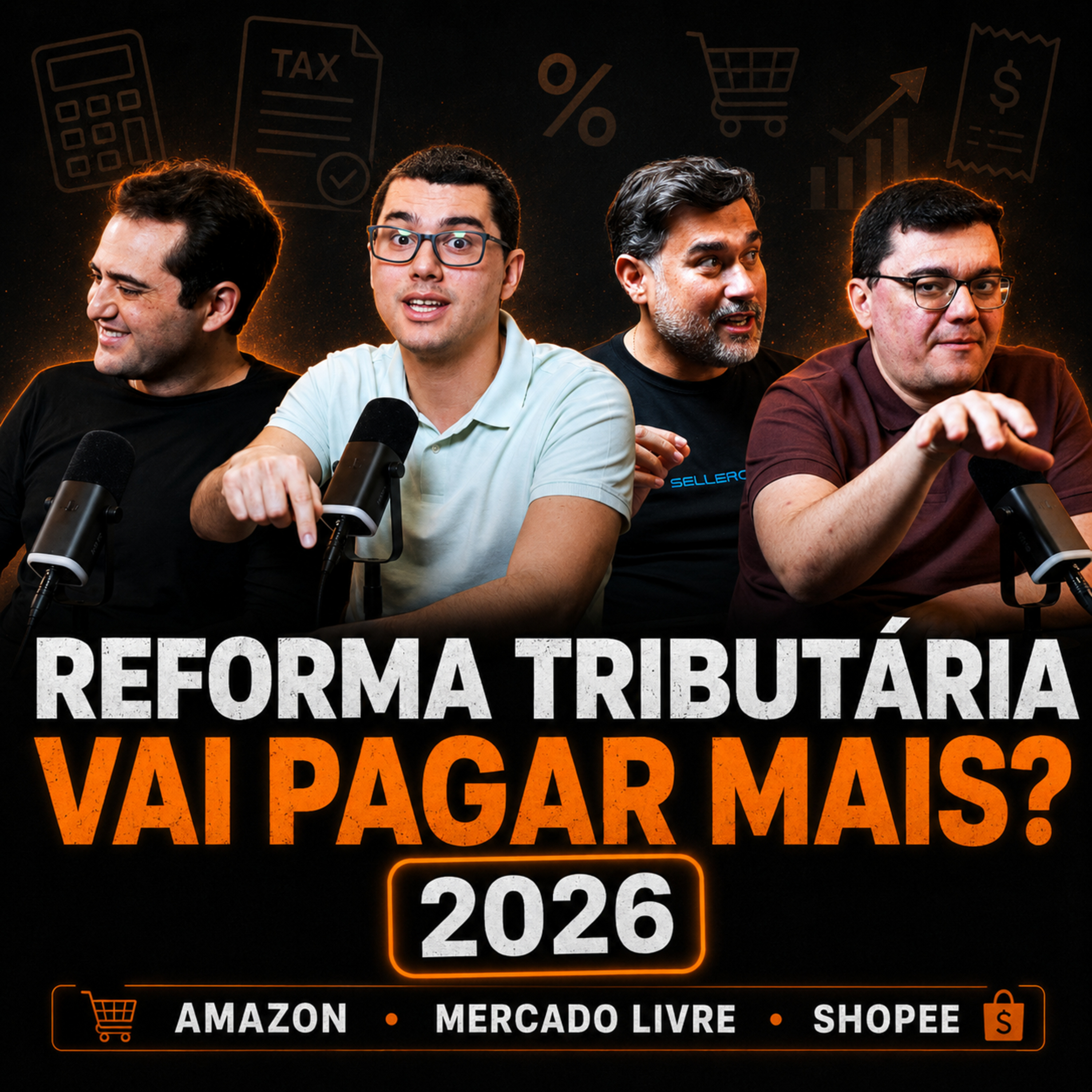 Reforma Tributária 2026: Vendedores da Amazon, Mercado Livre e Shopee Vão Pagar Mais? - Seller Cast #167 episode artwork