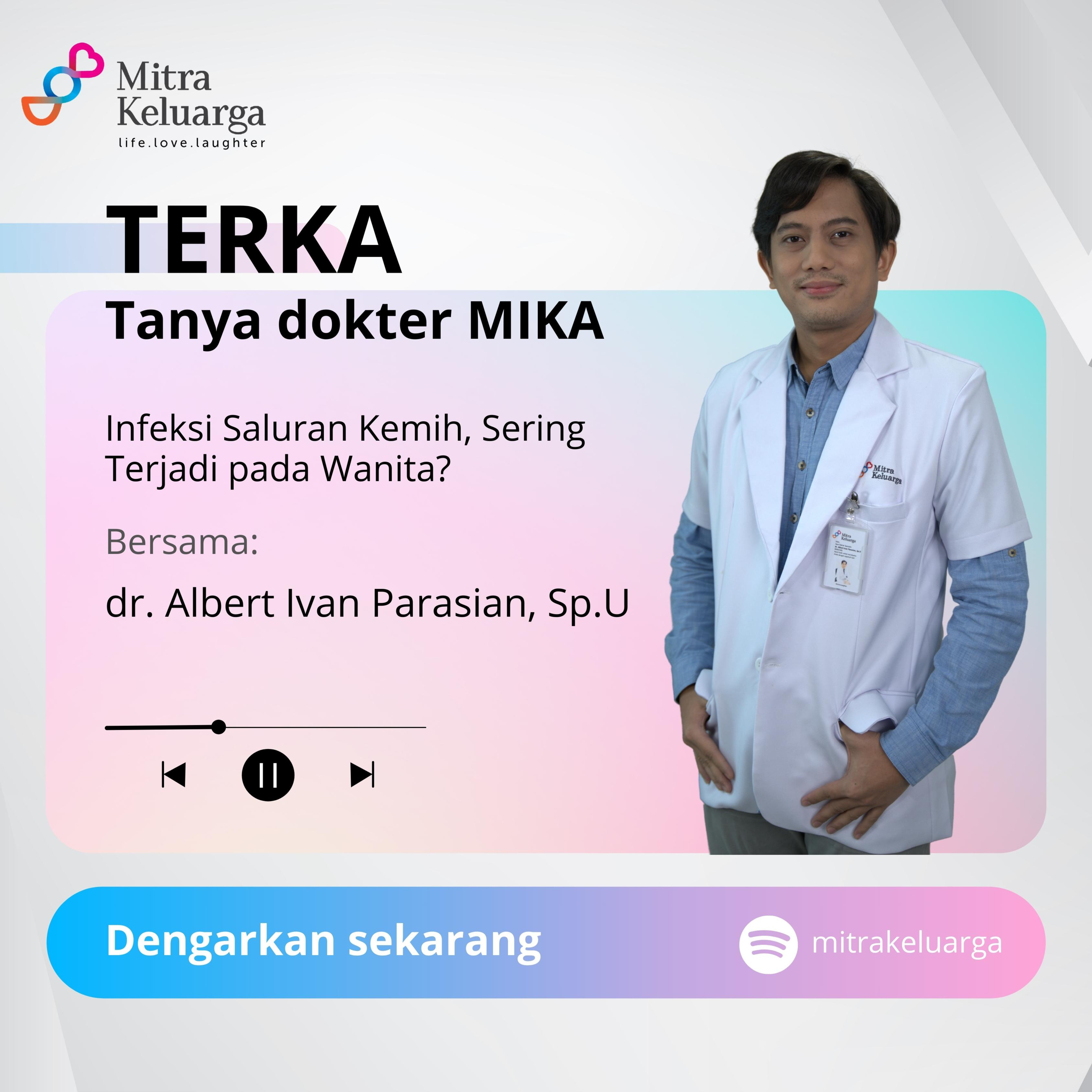 Infeksi Saluran Kemih, Sering Terjadi pada Wanita? dr. Albert Ivan Parasian, Sp.U(Eps 115) episode artwork