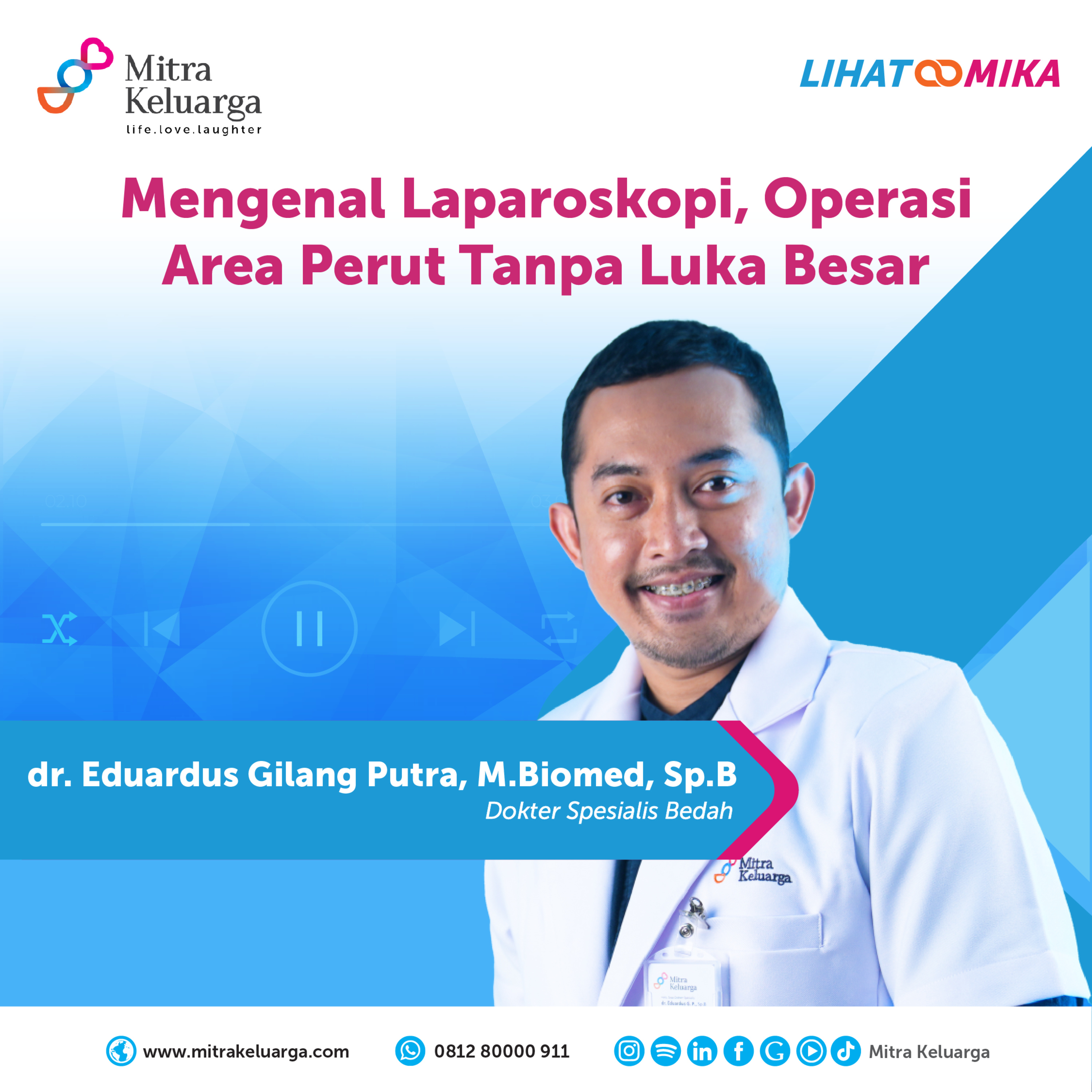 Mengenal Laparoskopi dan Keunggulannya - dr. Eduardus Gilang Putra, M.Biomed., Sp.B (LIHAT MIKA) ) (EPS : 139) episode artwork