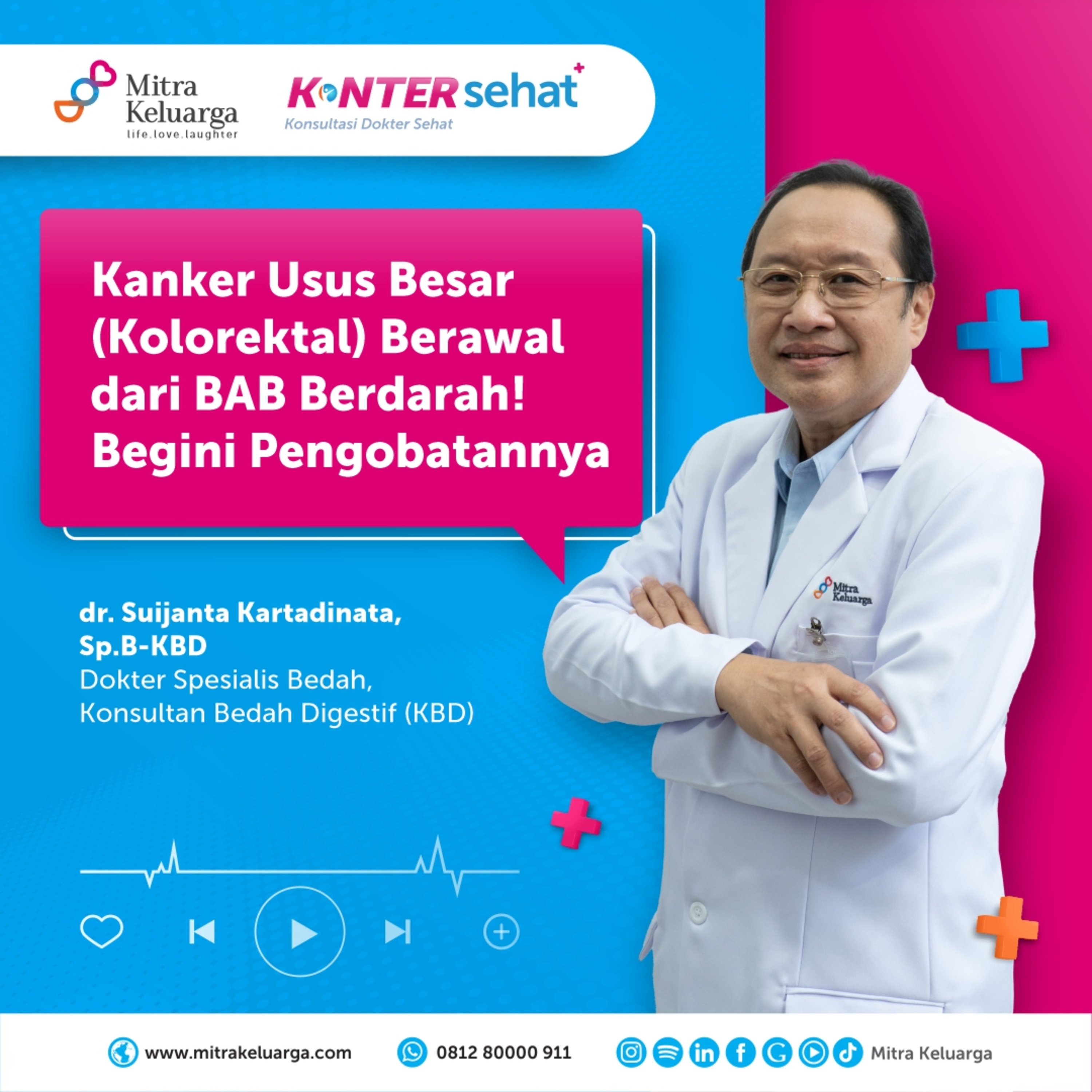 Konter Sehat: Pengobatan Kanker Usus Besar (Kolorektal) yang Tepat - dr. Suijanta Kartadinata, Sp.B. (Eps: 172) episode artwork