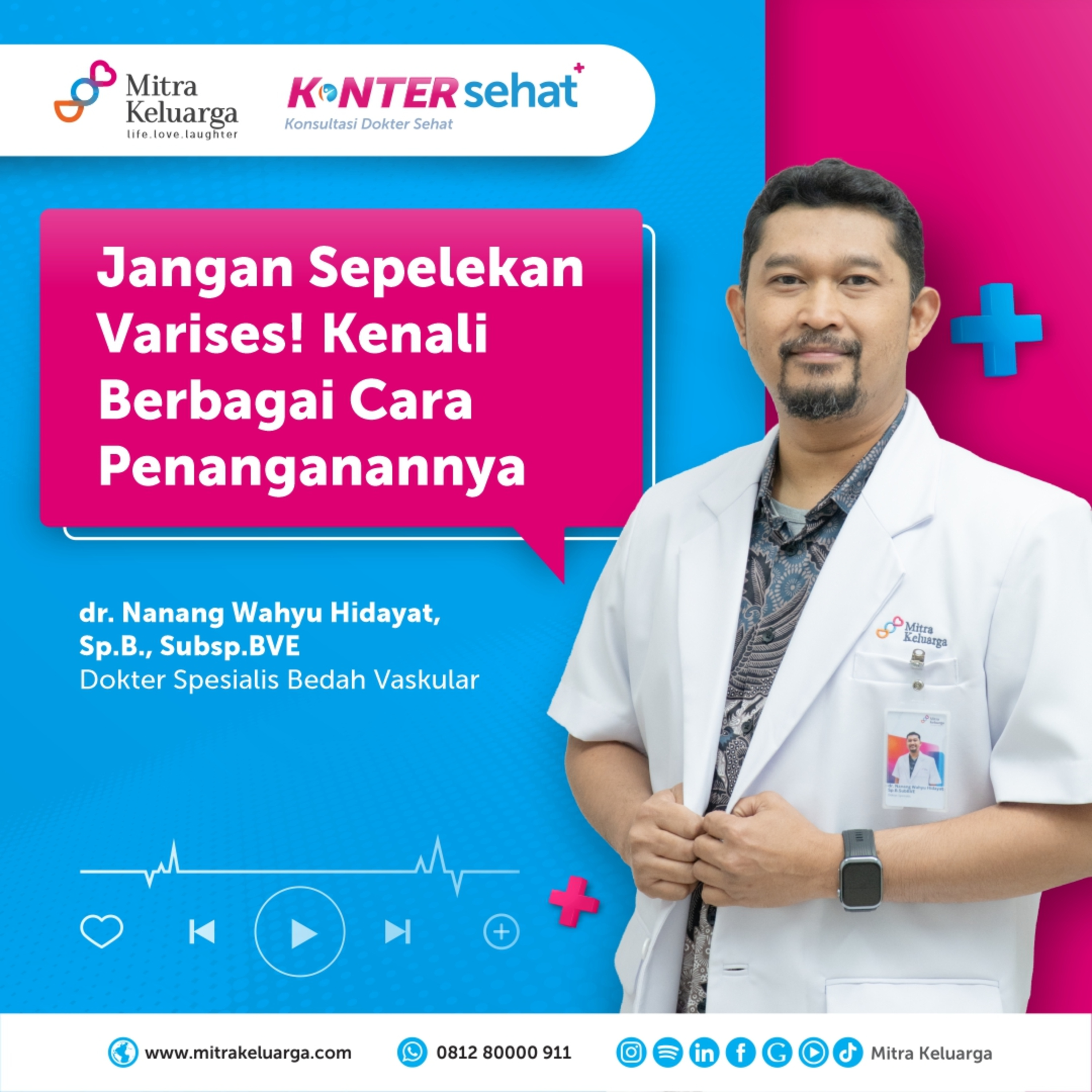 Konter Sehat: Berbagai Tindakan Penanganan Varises - dr. Nanang Wahyu Hidayat, Sp.B, Subsp.BVE (Eps: 176) episode artwork