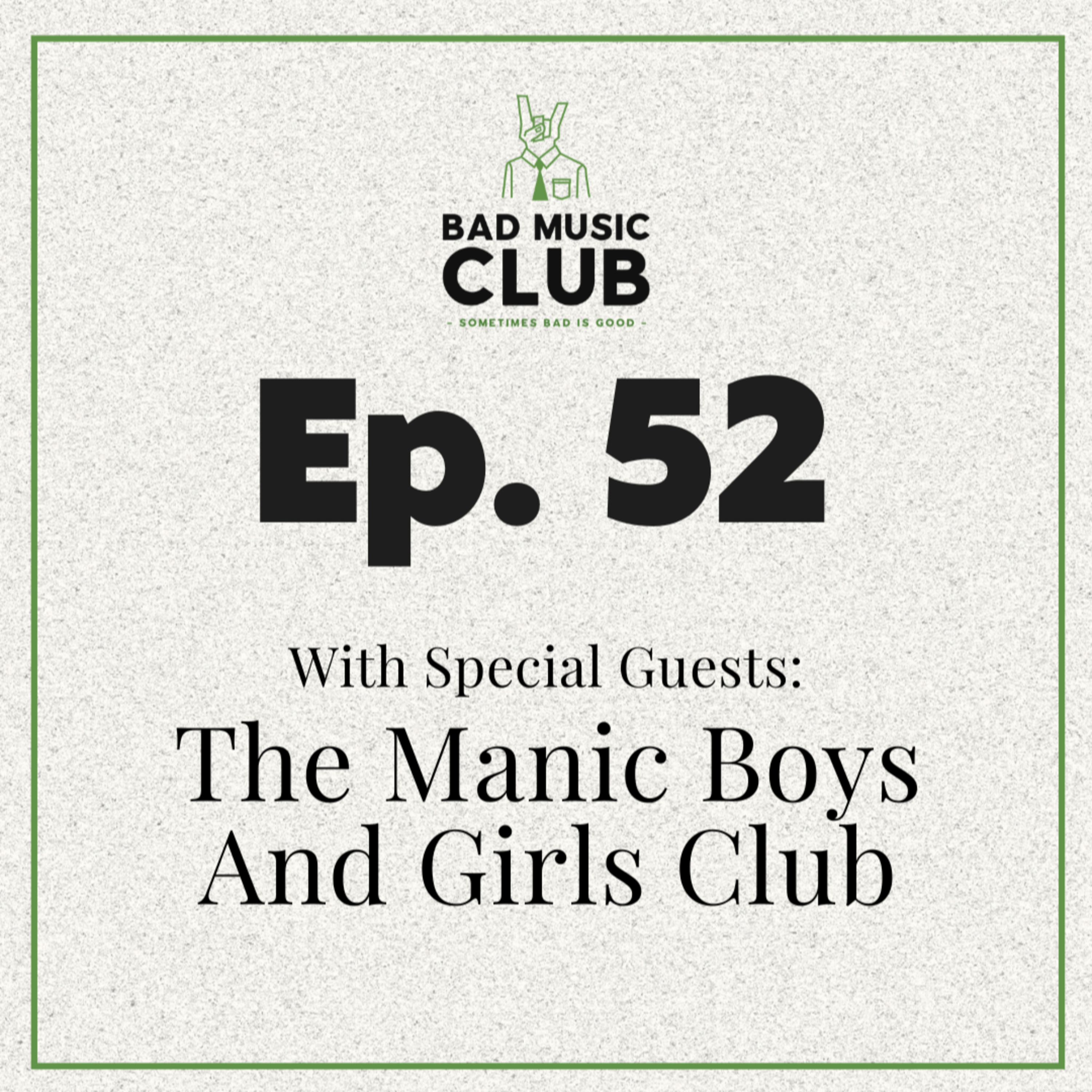 Ep. 52 / Special Guest: The Manic Boys And Girls Club episode artwork