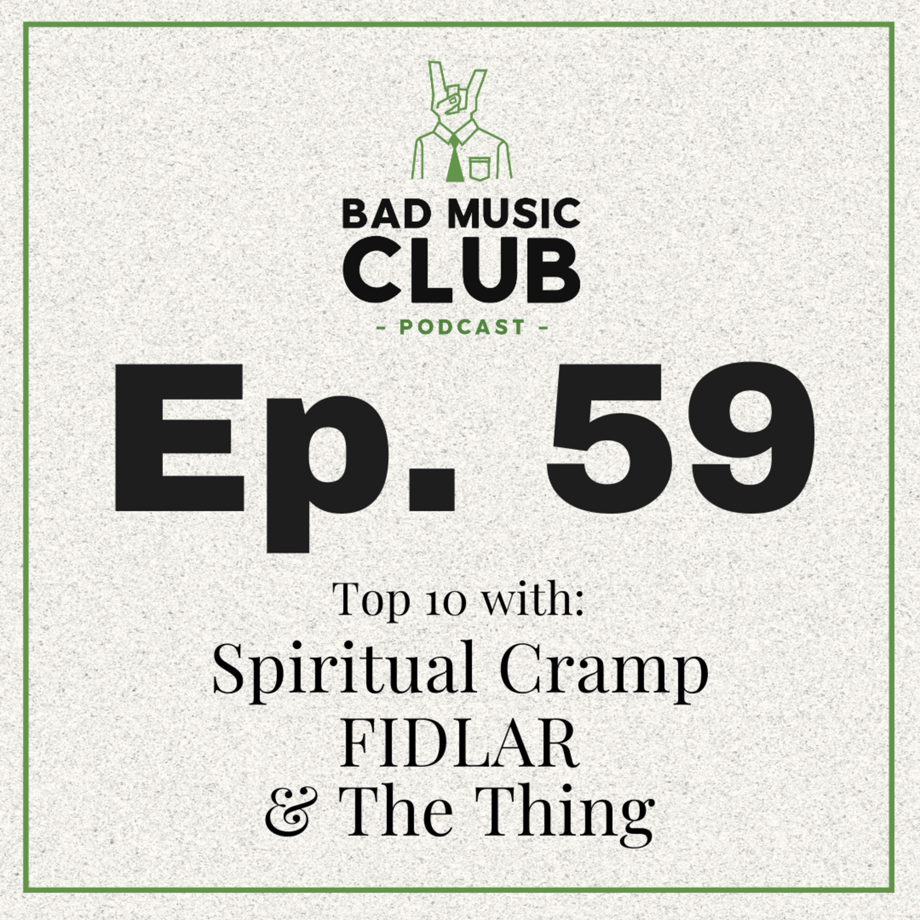 Ep. 59 / T10: Spiritual Cramp, FIDLAR, The Thing episode artwork