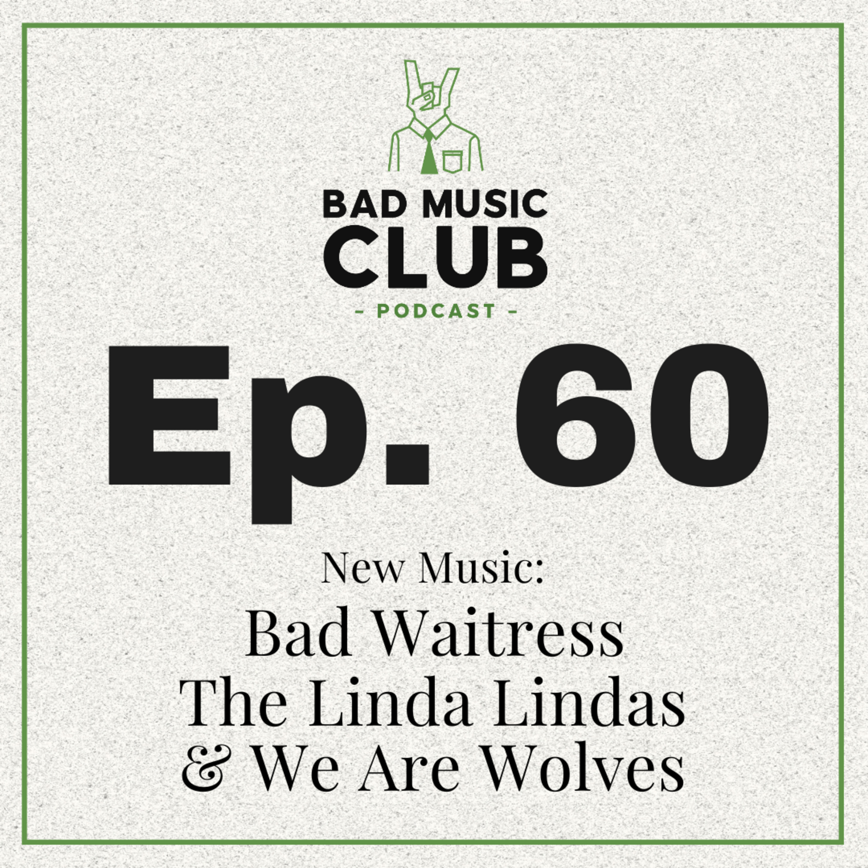 Ep. 60 / NM: Bad Waitress, The Linda Lindas, and We Are Wolves episode artwork