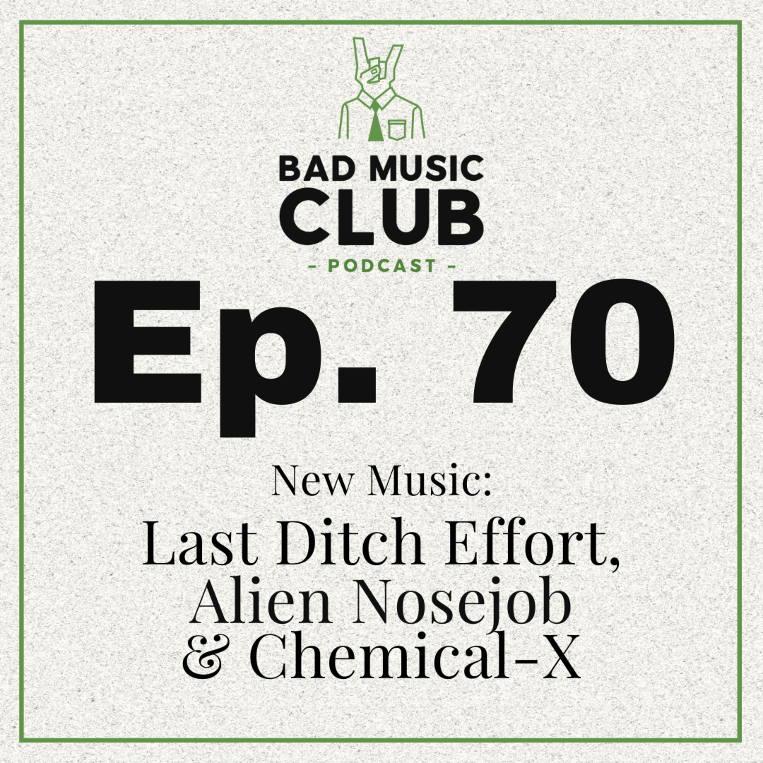 Ep. 70 / NM: Last Ditch Effort, Alien Nosejob & Chemical-X episode artwork
