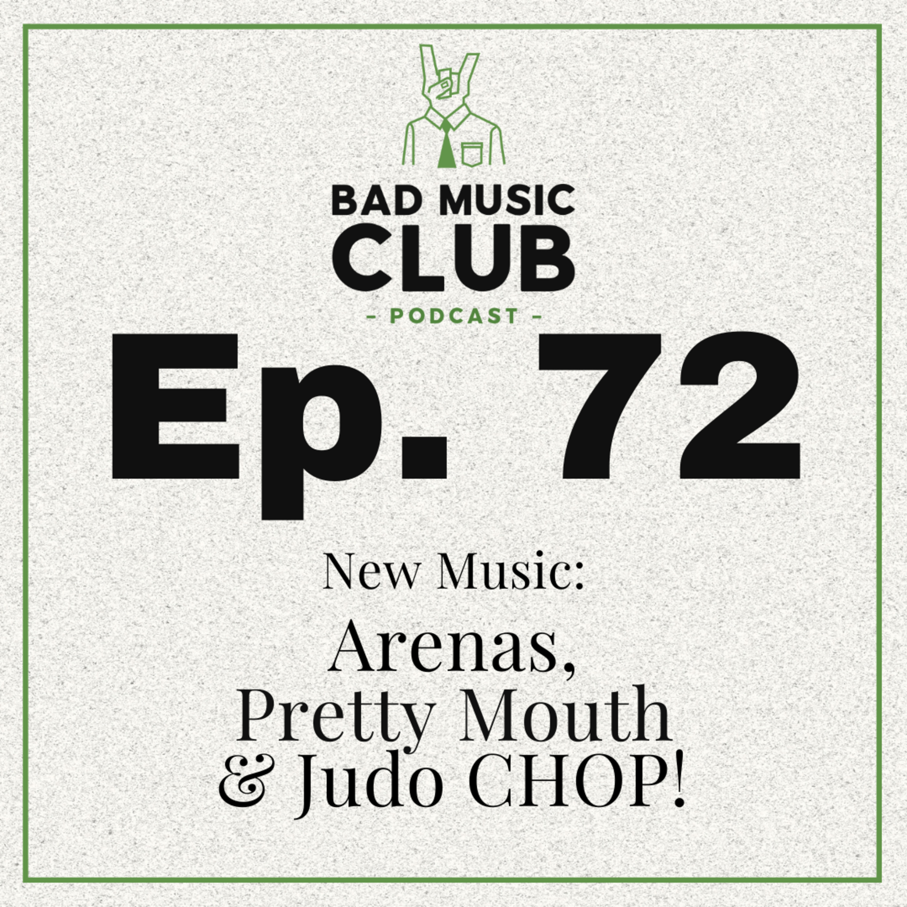 Ep. 72 / NM: Arenas, Pretty Mouth & Judo CHOP! episode artwork