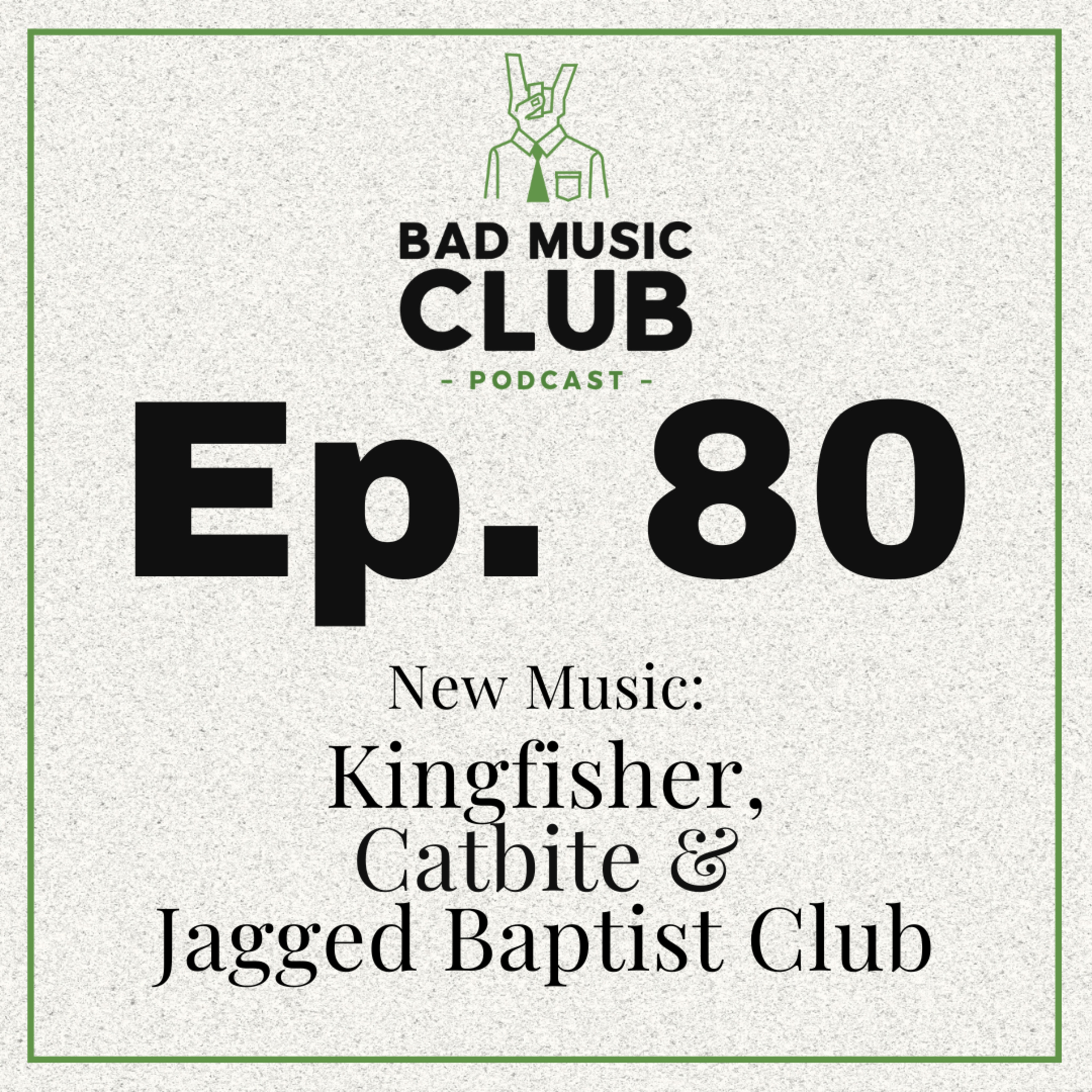 Ep. 80 / NM: Kingfisher, Catbite & Jagged Baptist Club episode artwork