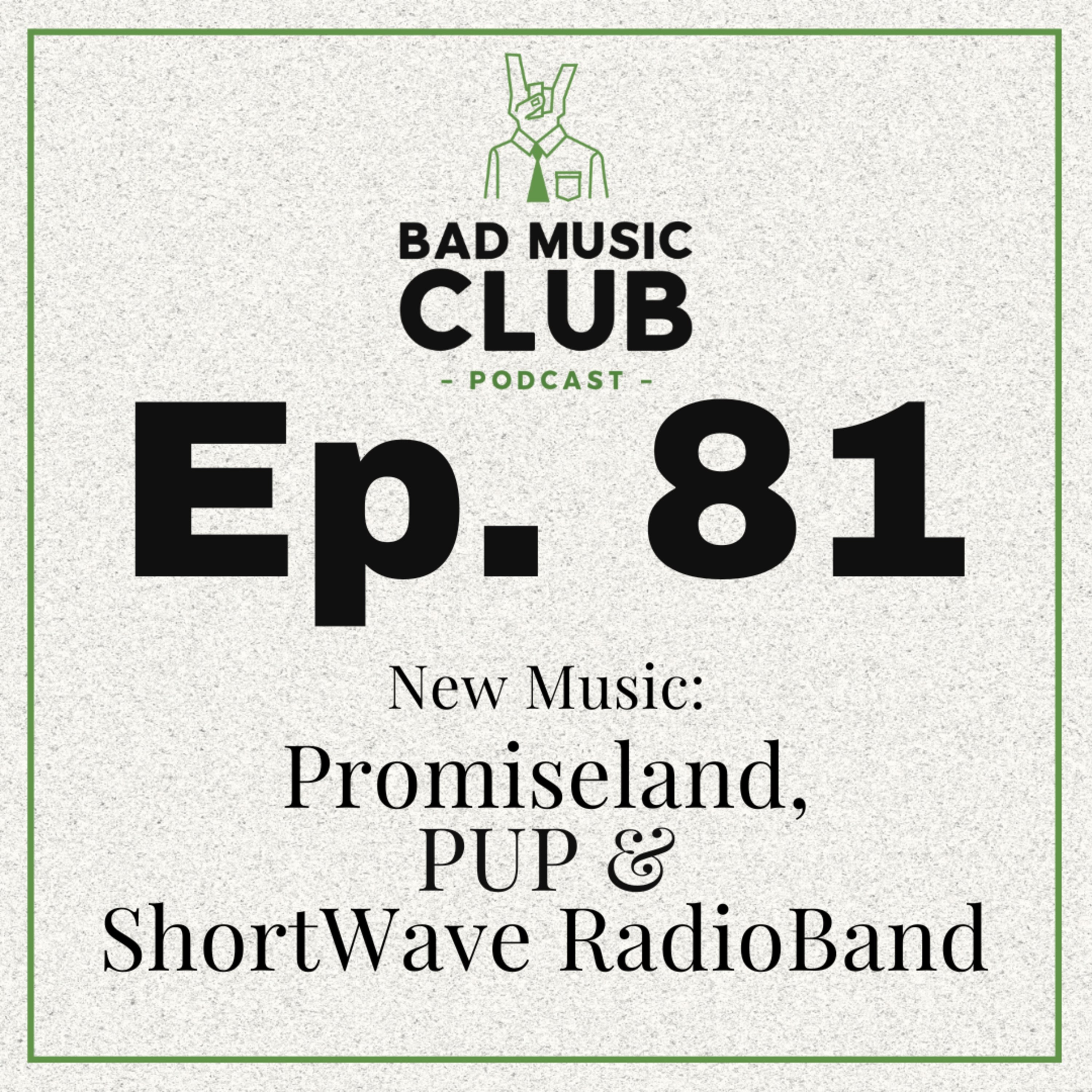 Ep. 81 / NM: Promiseland, PUP & ShortWave RadioBand episode artwork