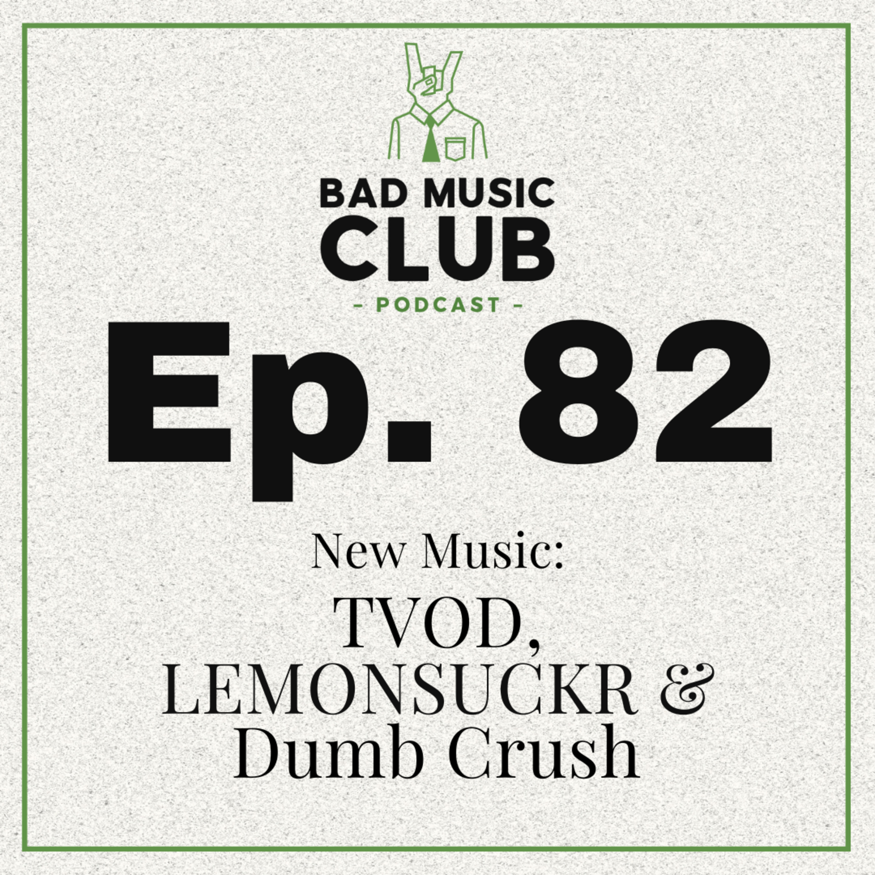 Ep. 82 / NM: TVOD, LEMONSUCKR & Dumb Crush episode artwork