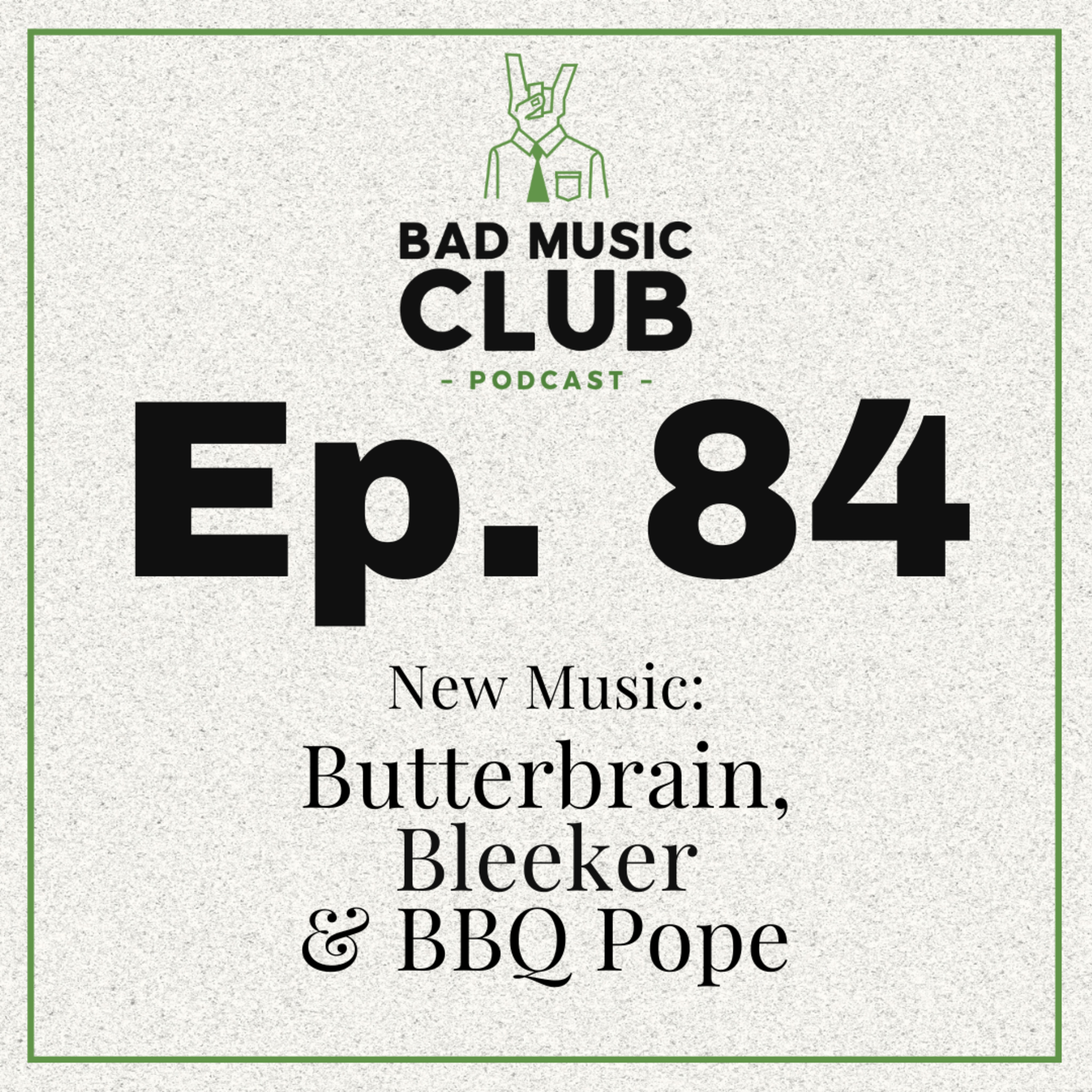 Ep. 84 / NM: Butterbrain, Bleeker & BBQ Pope episode artwork
