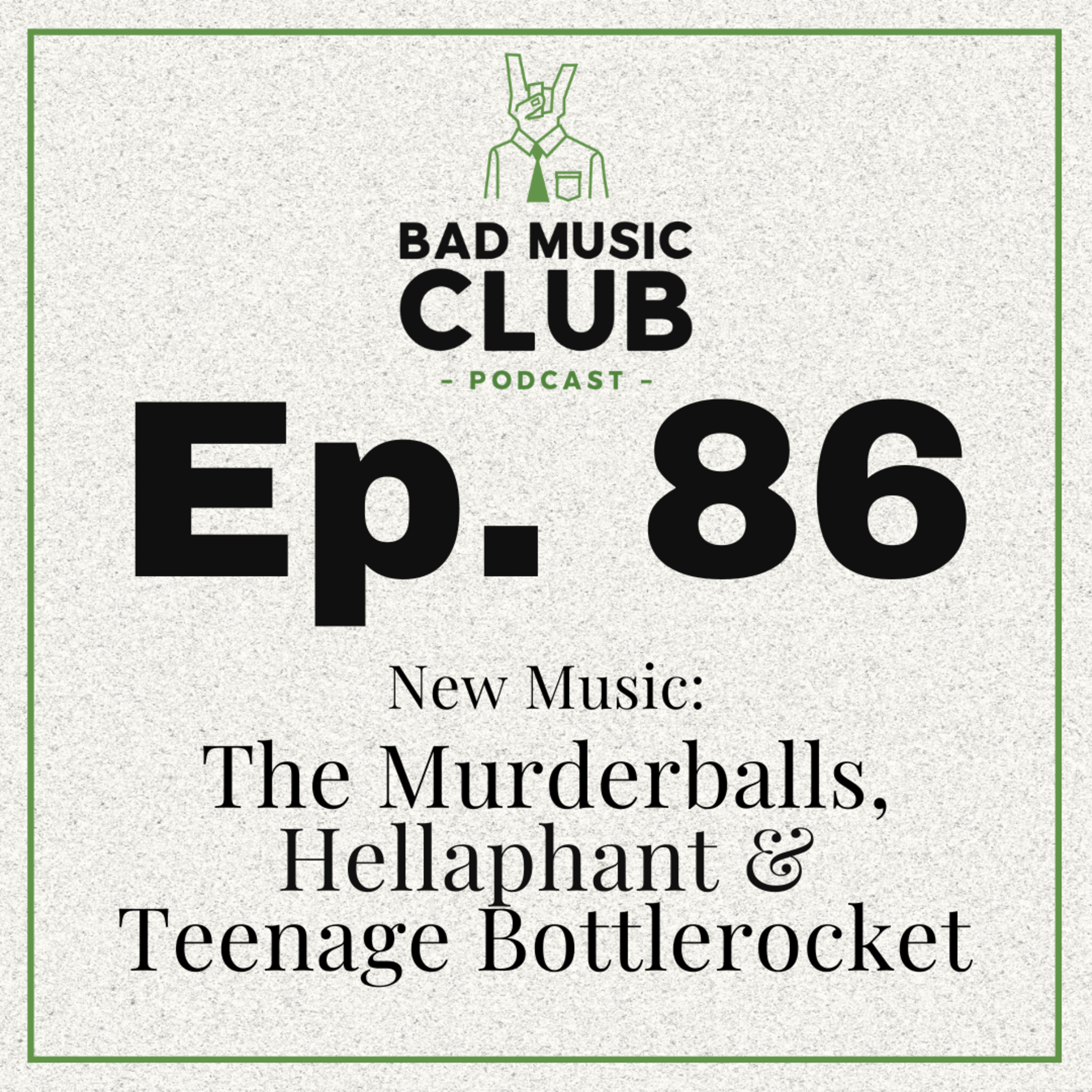 Ep. 86 / NM: The Murderballs, Hellaphant & Teenage Bottlerocket episode artwork