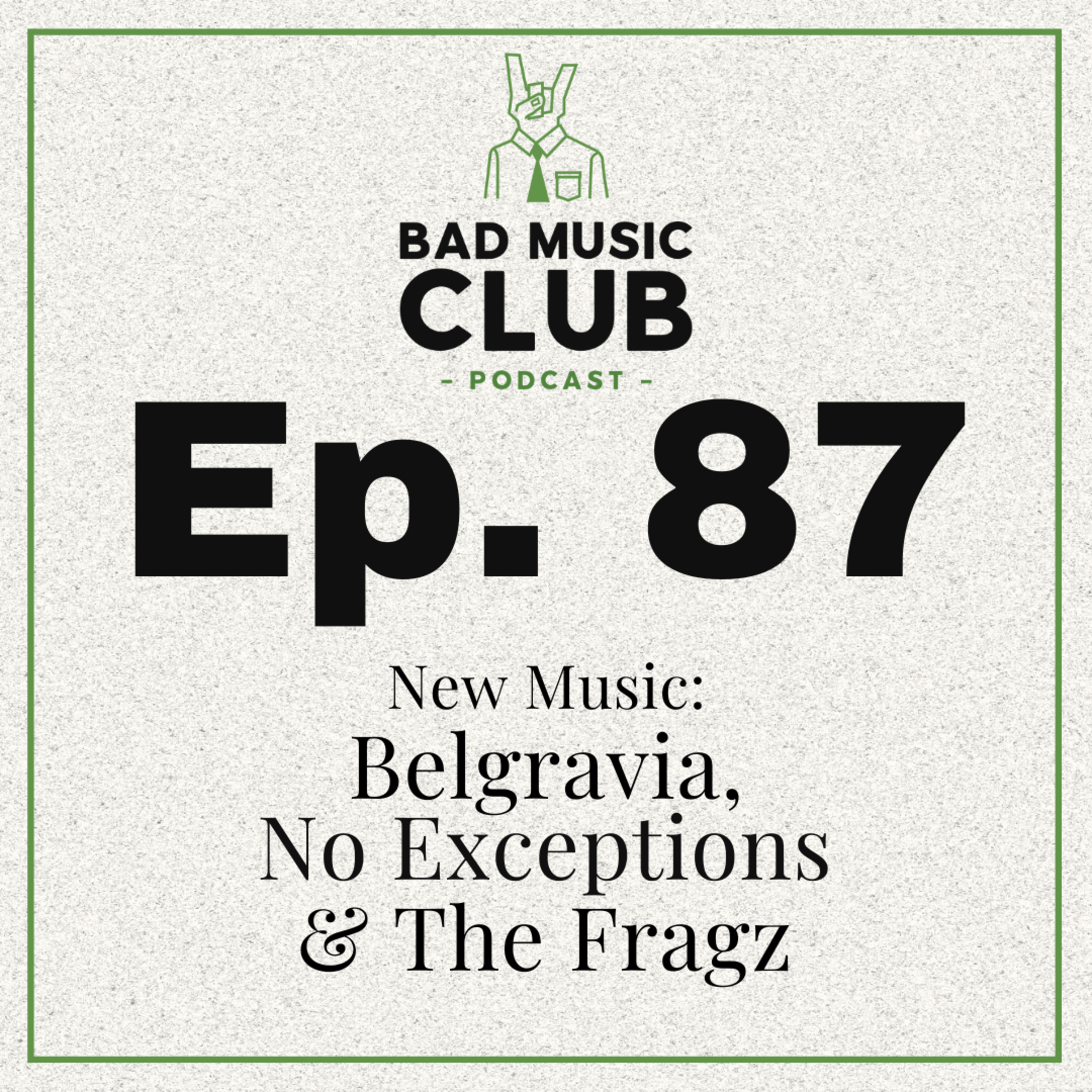 Ep. 87 / NM: Belgravia, No Exceptions & The Fragz episode artwork