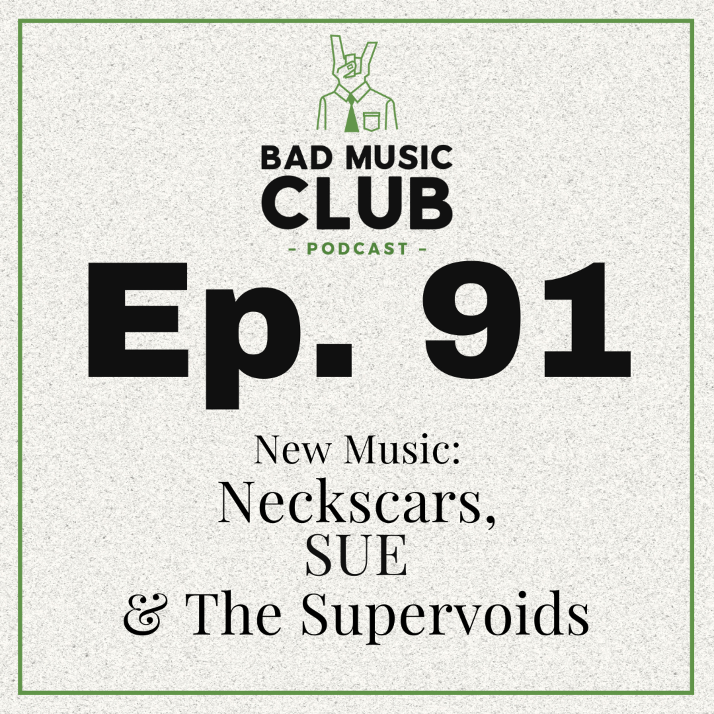 Ep. 91 / NM: Neckscars, SUE & The Supervoids episode artwork