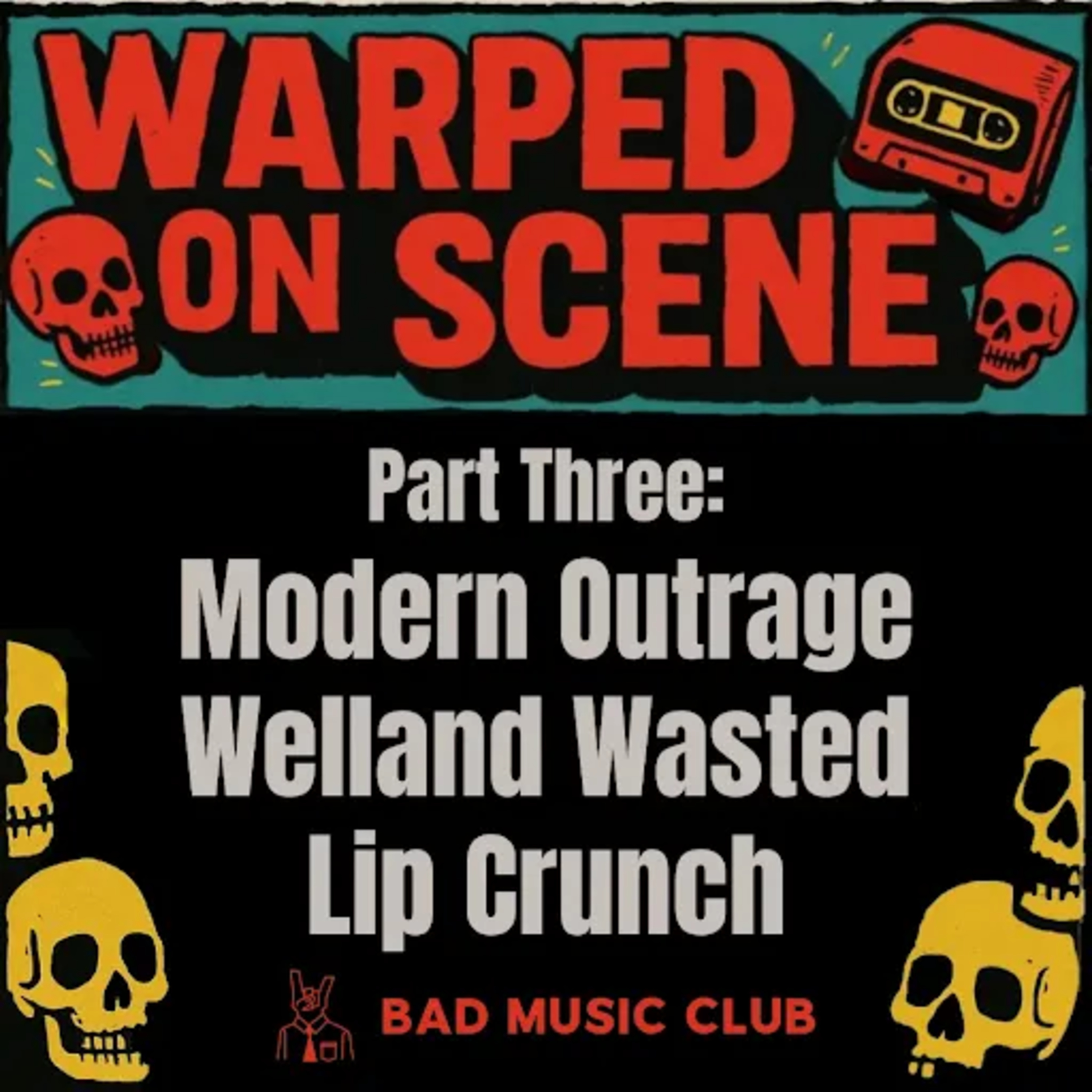 Warped On Scene '25 // Pt 3: Modern Outrage, Welland Wasted, & Lipcrunch episode artwork