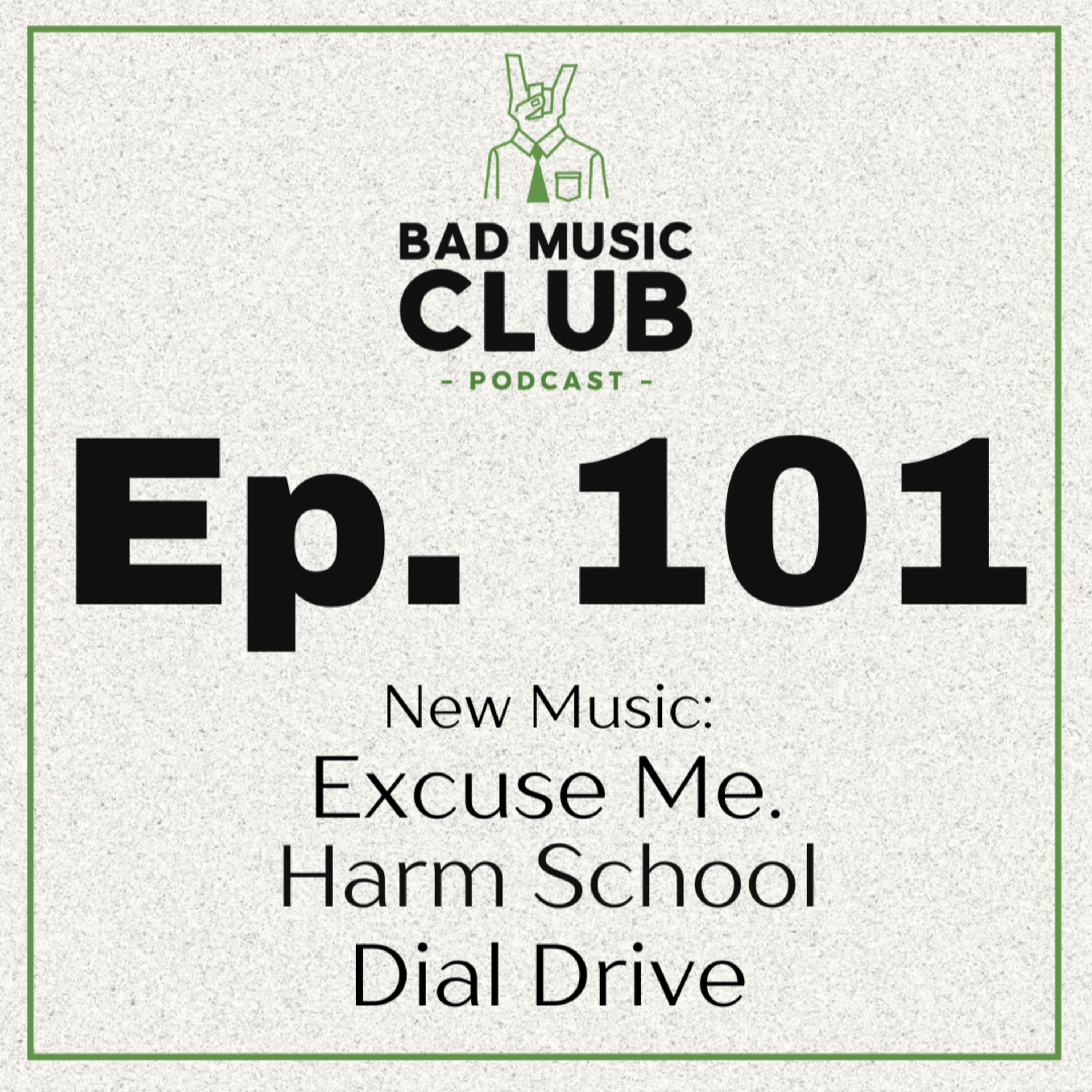 Ep. 101 / NM: Excuse Me., Harm School & Dial Drive episode artwork