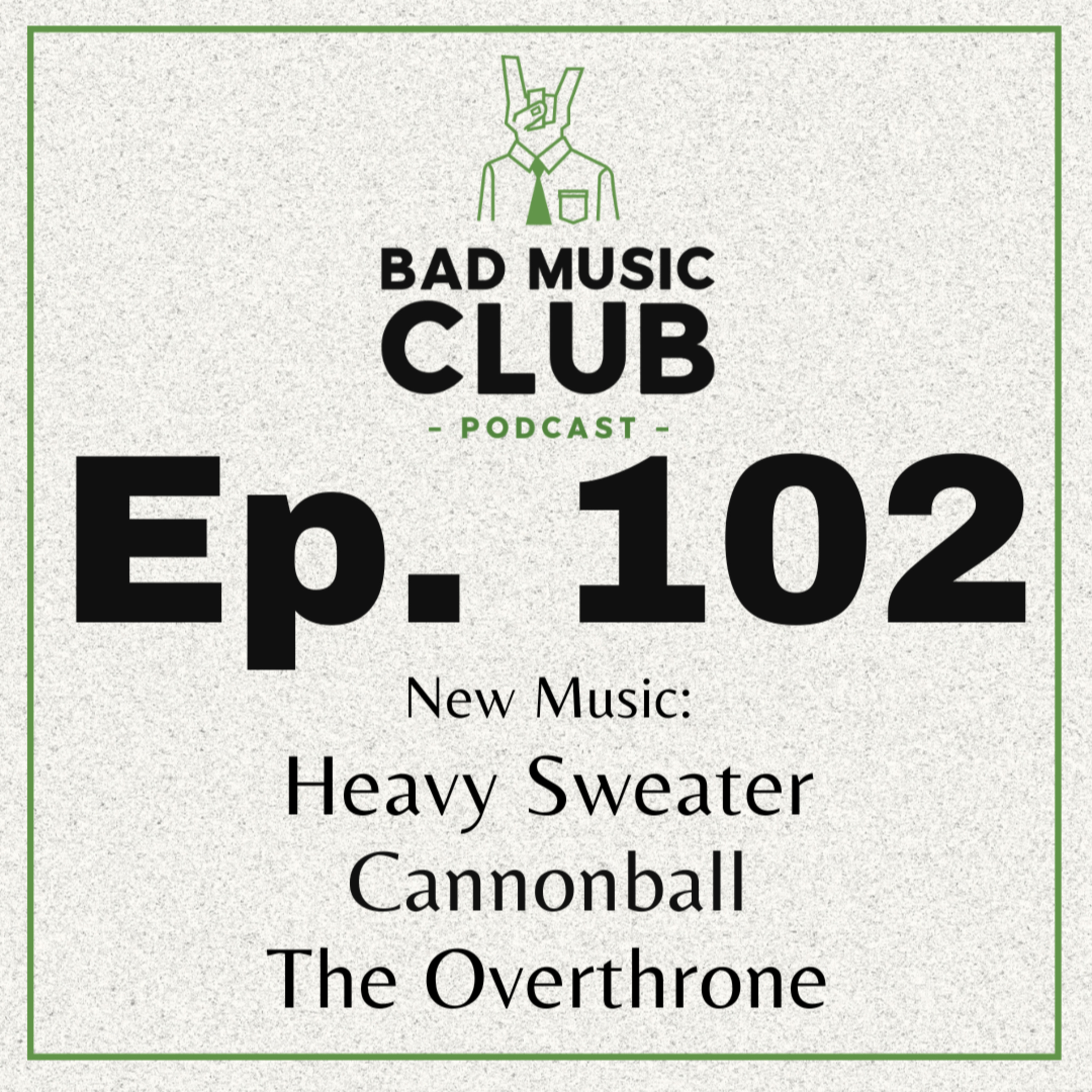 Ep. 102 / NM: Heavy Sweater, Cannonball & The Overthrone episode artwork