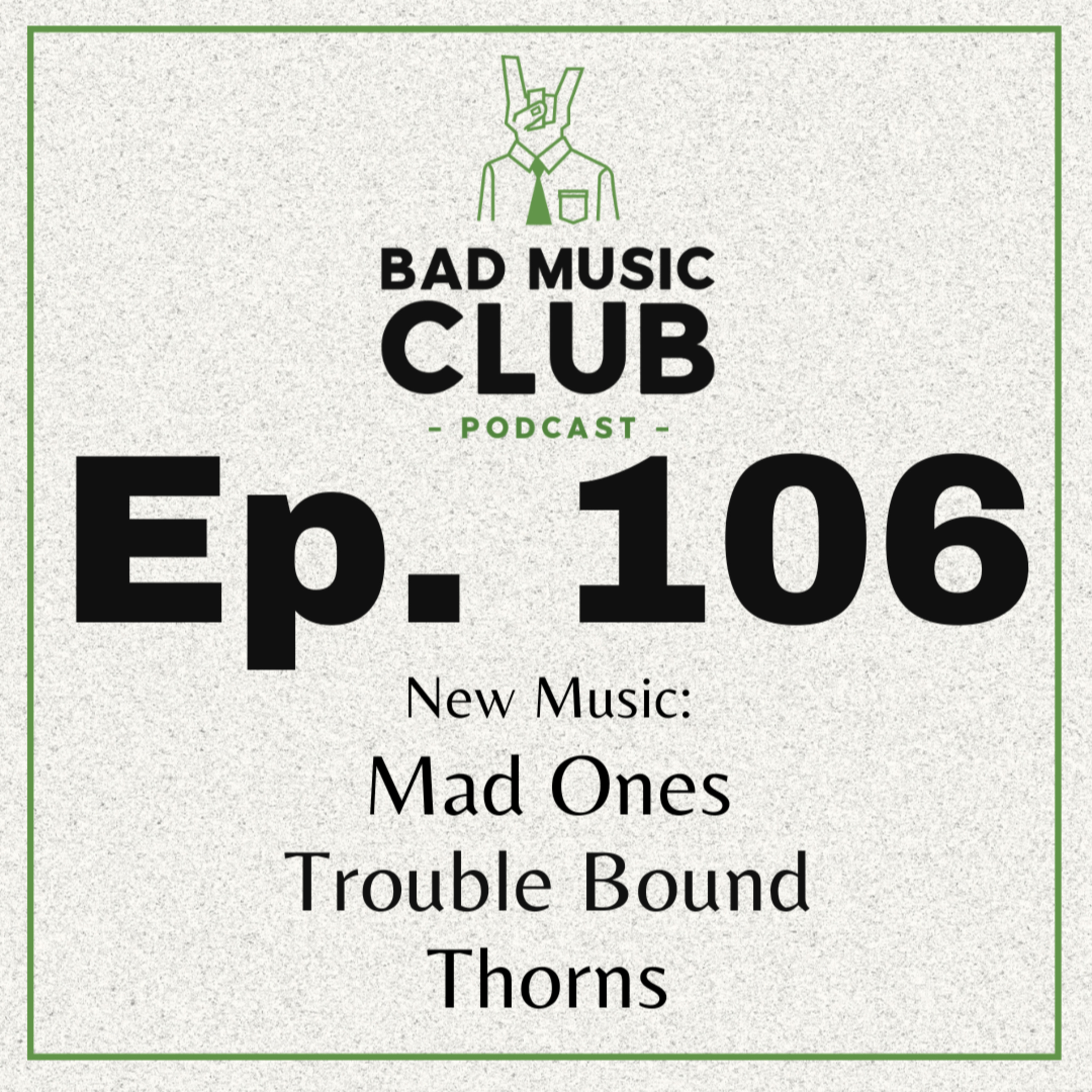 Ep. 106 / NM: Mad Ones, Trouble Bound & Thorns episode artwork
