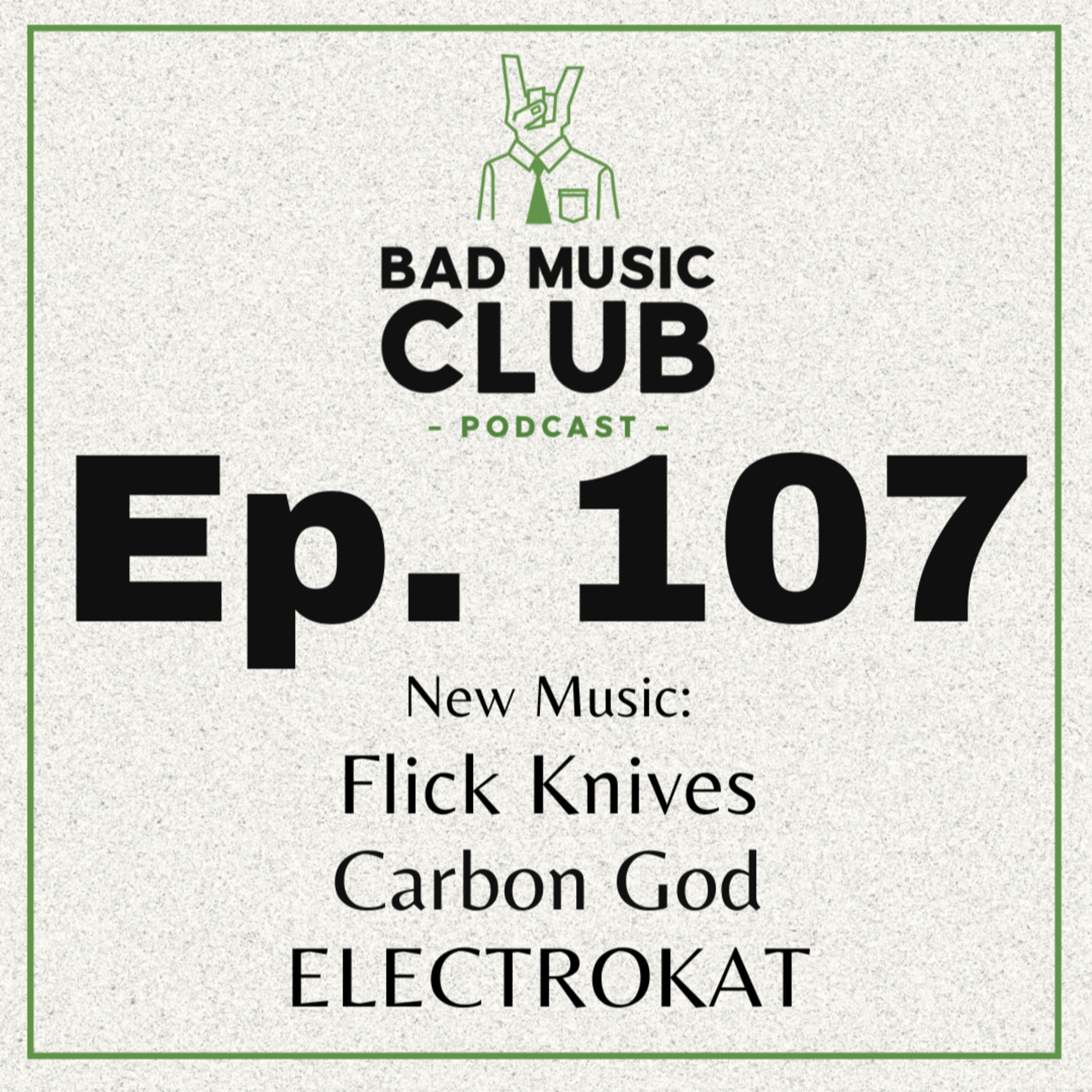 Ep. 107 / NM: Flick Knives, Carbon God & ELECTROKAT episode artwork