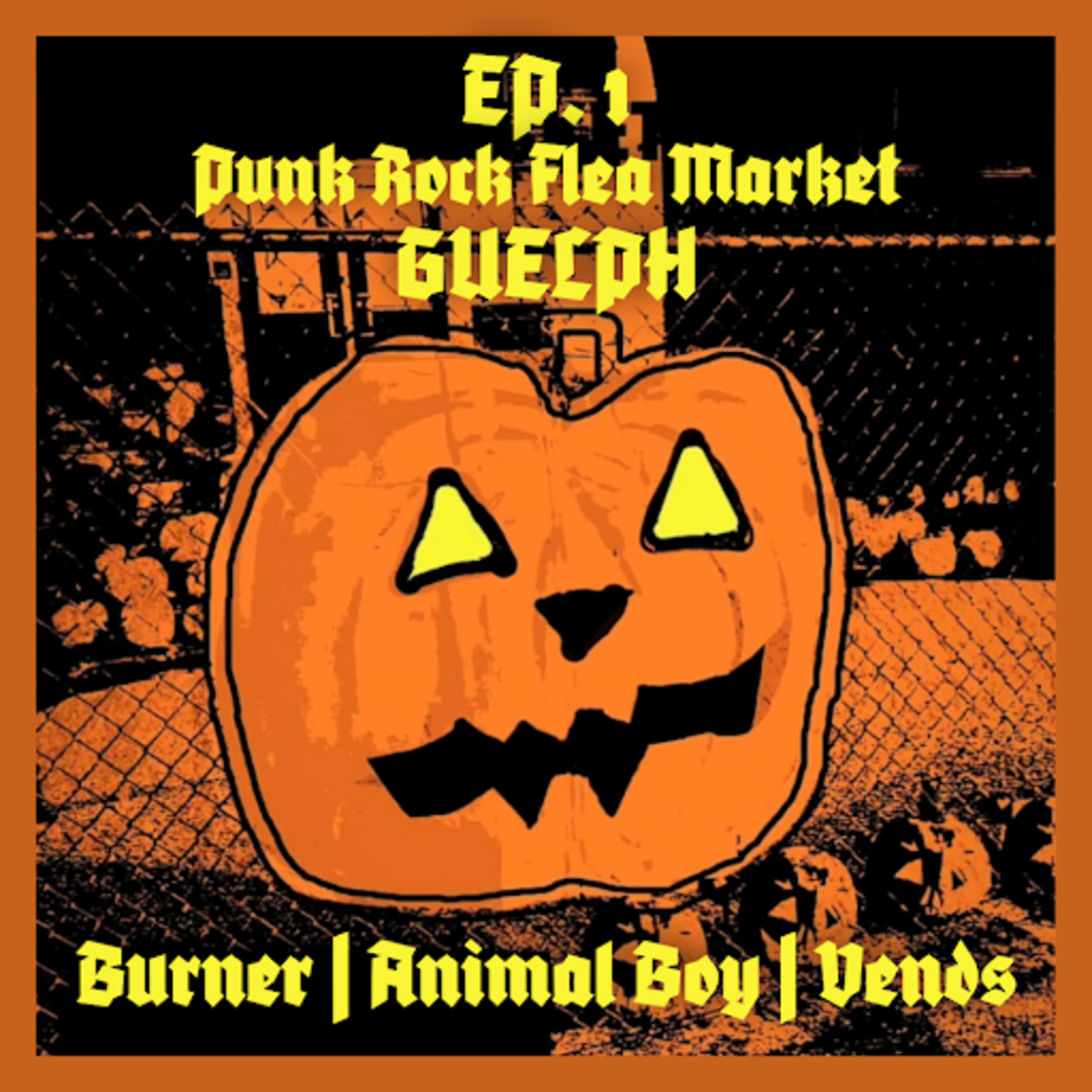 Punk Rock Flea Market \\ October \\ Animal Boy, Burner, & Vends episode artwork