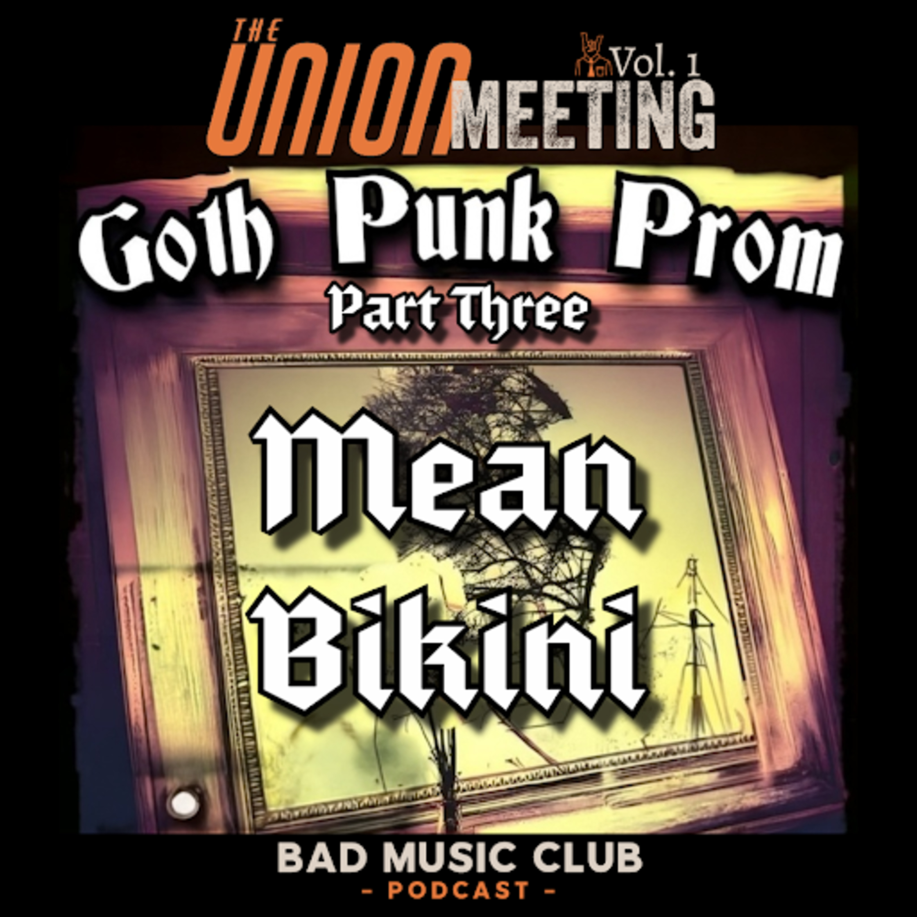 Union Meeting // Goth Punk Prom // Pt. 3 - Mean Bikini episode artwork