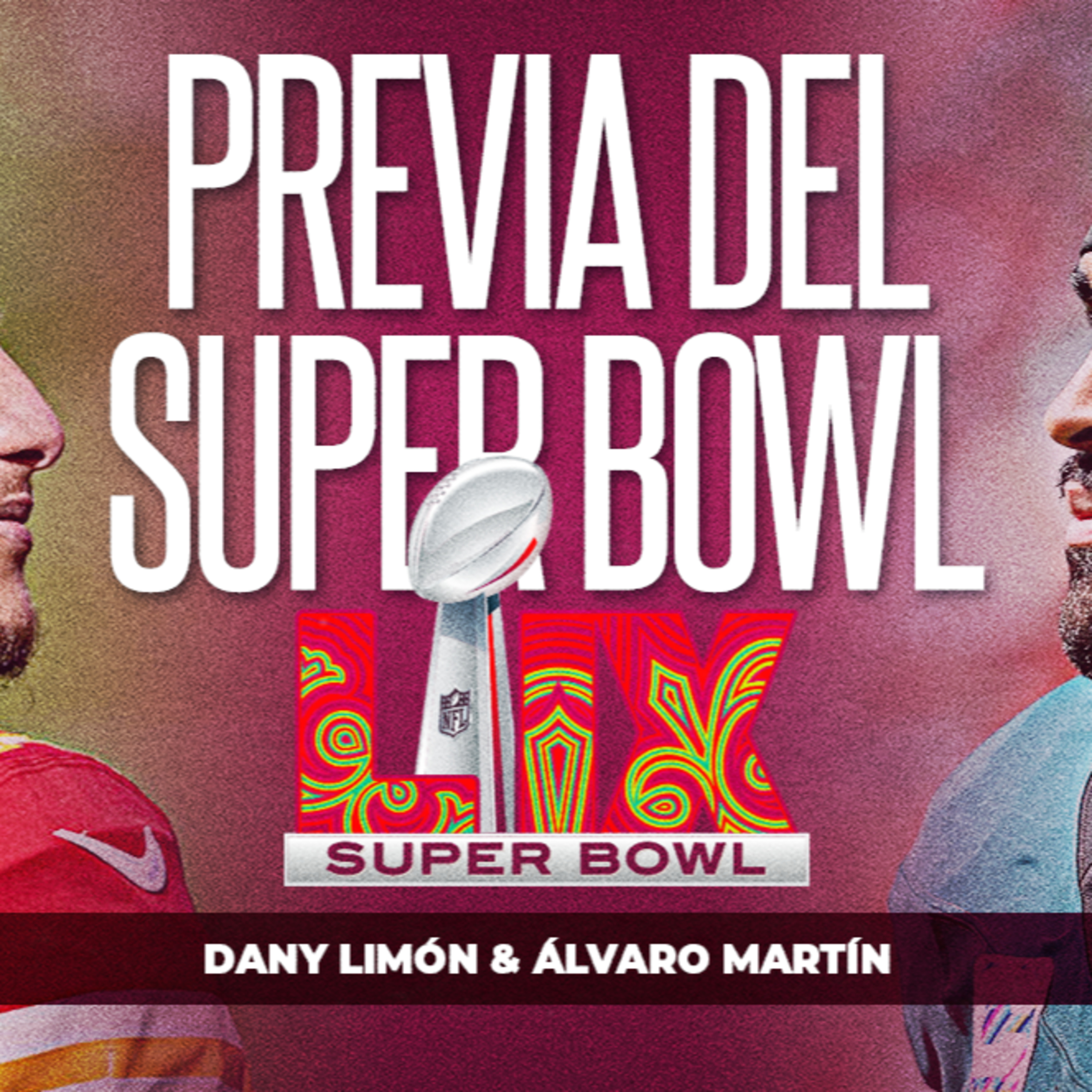 Previa del Super Bowl LIX 🏈 | Álvaro Martín & Dany Limón | Ritmo NFL T5 E140 episode artwork