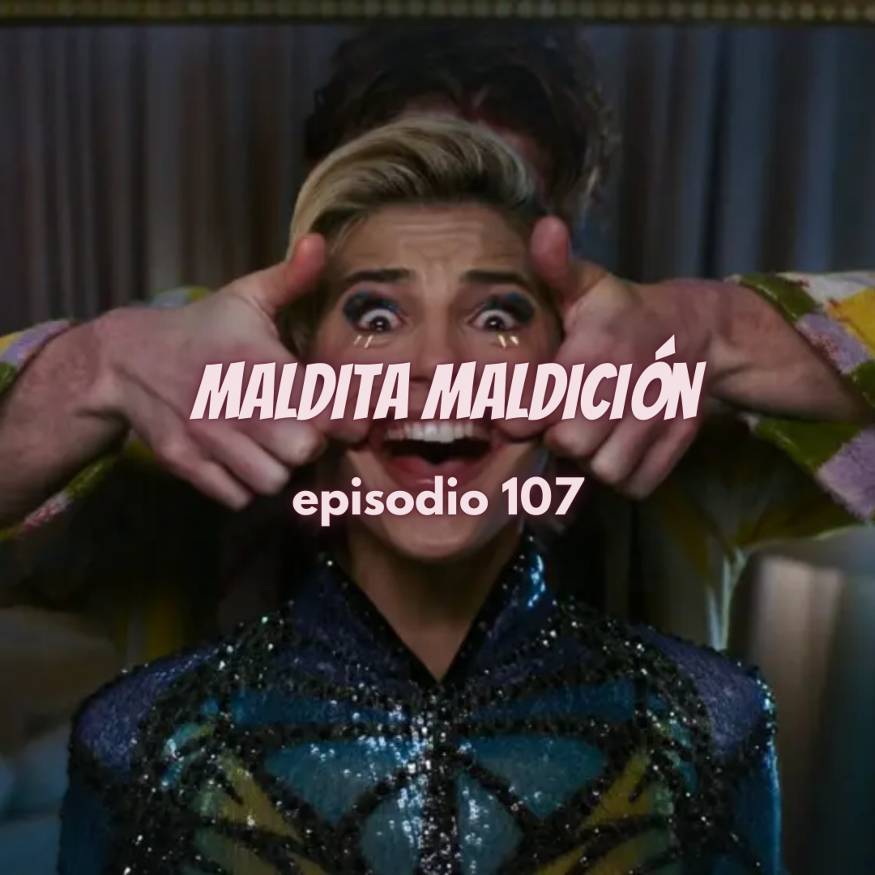 107 - MALDITA MALDICIÓN episode artwork