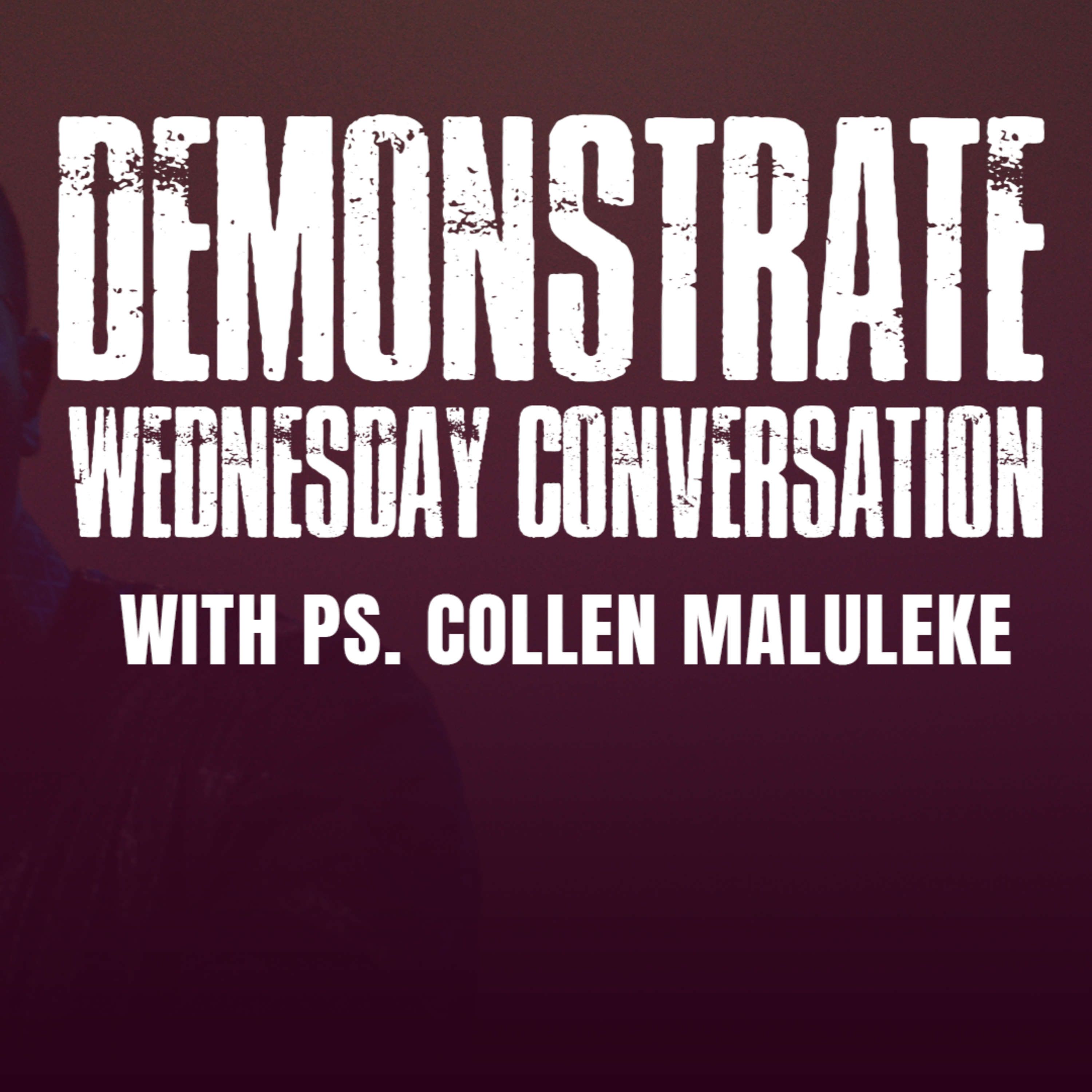 In Conversation with Ps Collen Maluleke - Wednesday Demonstrate - 30 August 2023 episode artwork