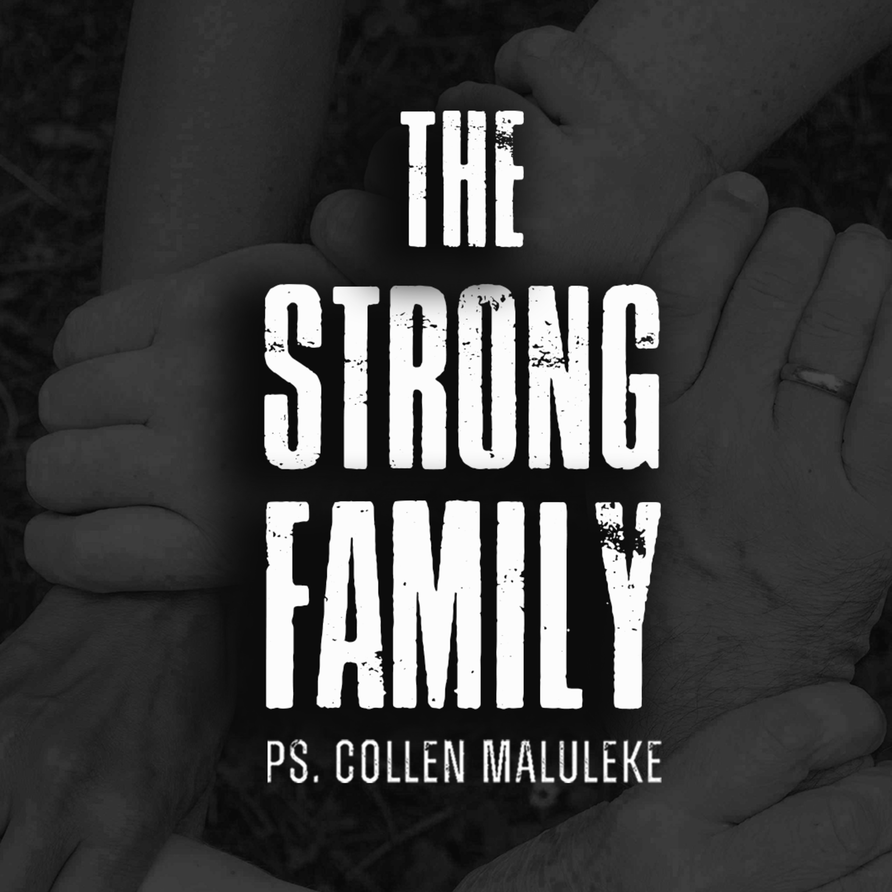 The Strong Family by Ps Collen Maluleke episode artwork