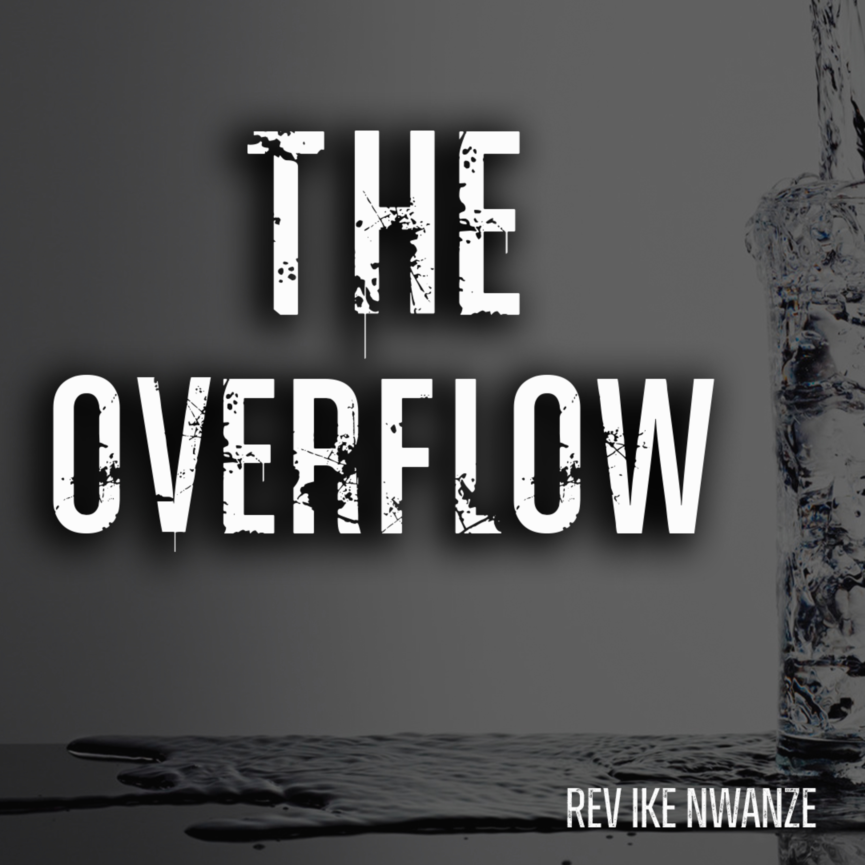 The Overflow by Reverend Ike Mwanze episode artwork
