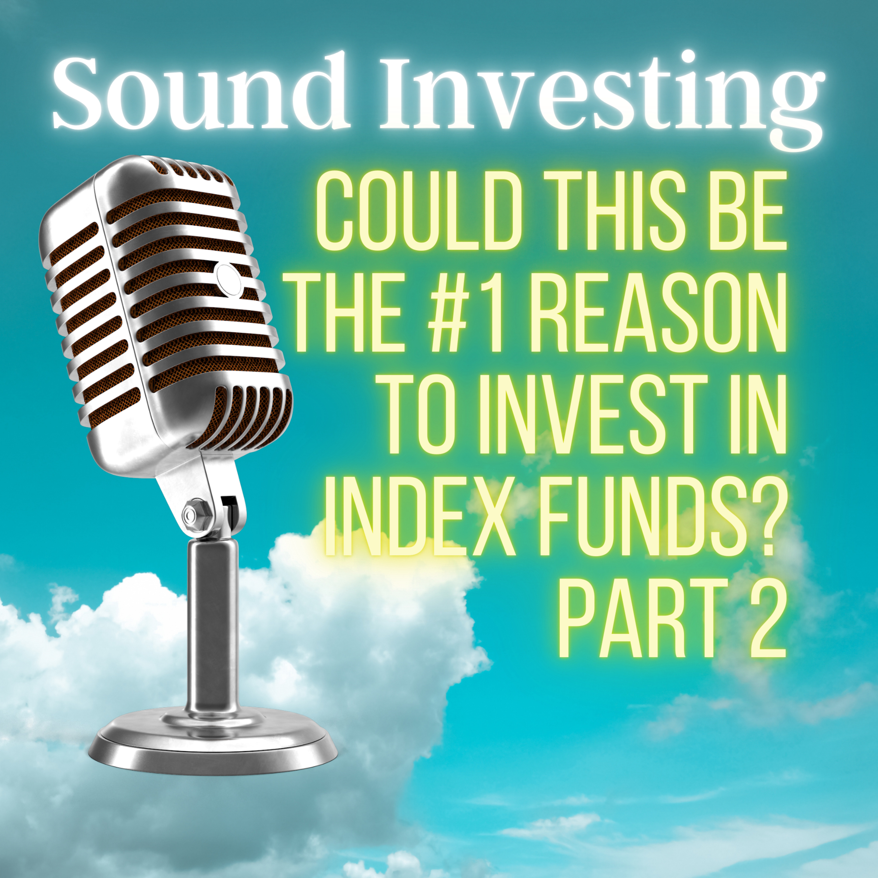 cover of episode Could this be the #1 Reason to Invest in Index Funds? Part 2