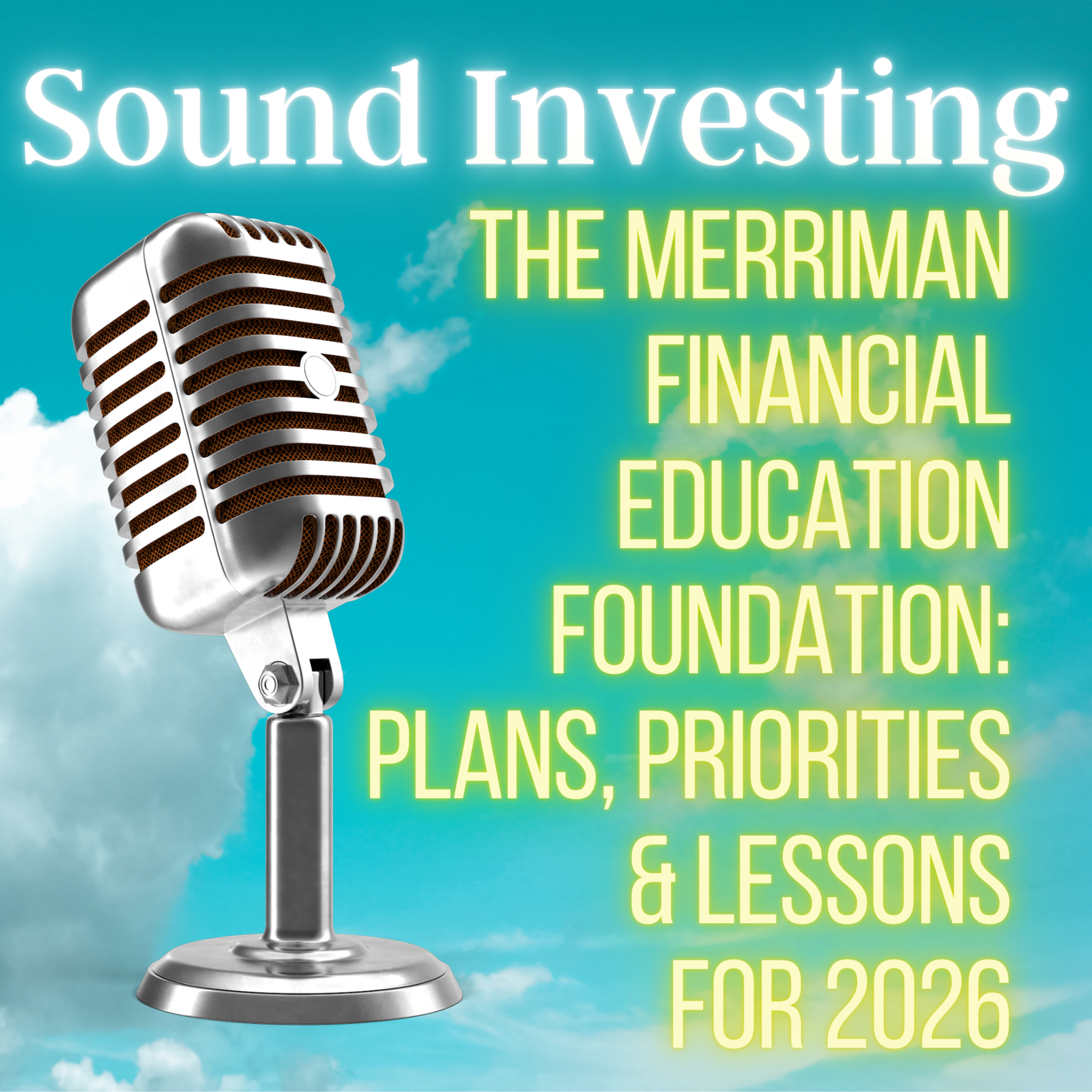 The Merriman Financial Education Foundation: Plans, Priorities & Lessons for 2026