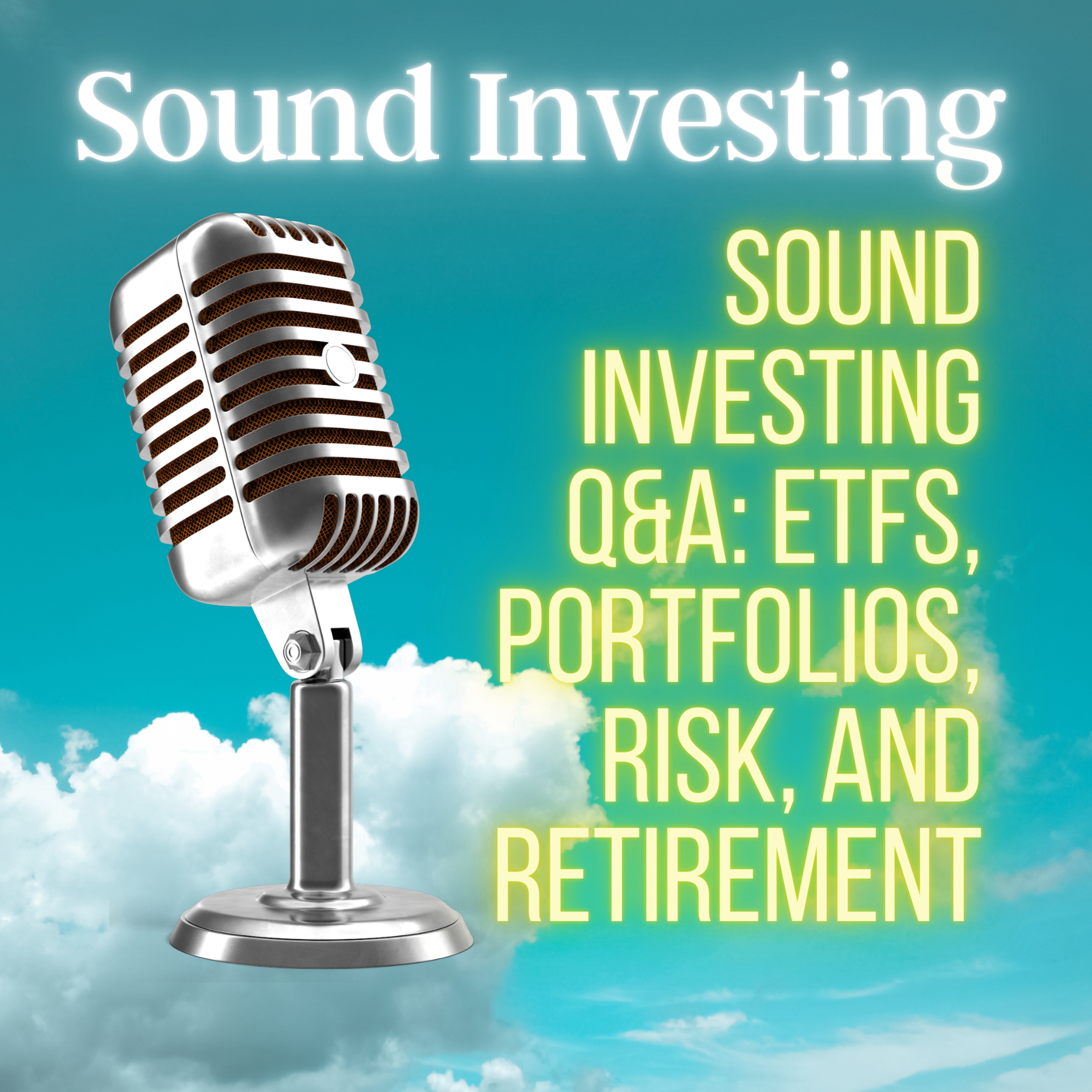 Sound Investing Q&A: ETFs, Portfolios, Risk, and Retirement