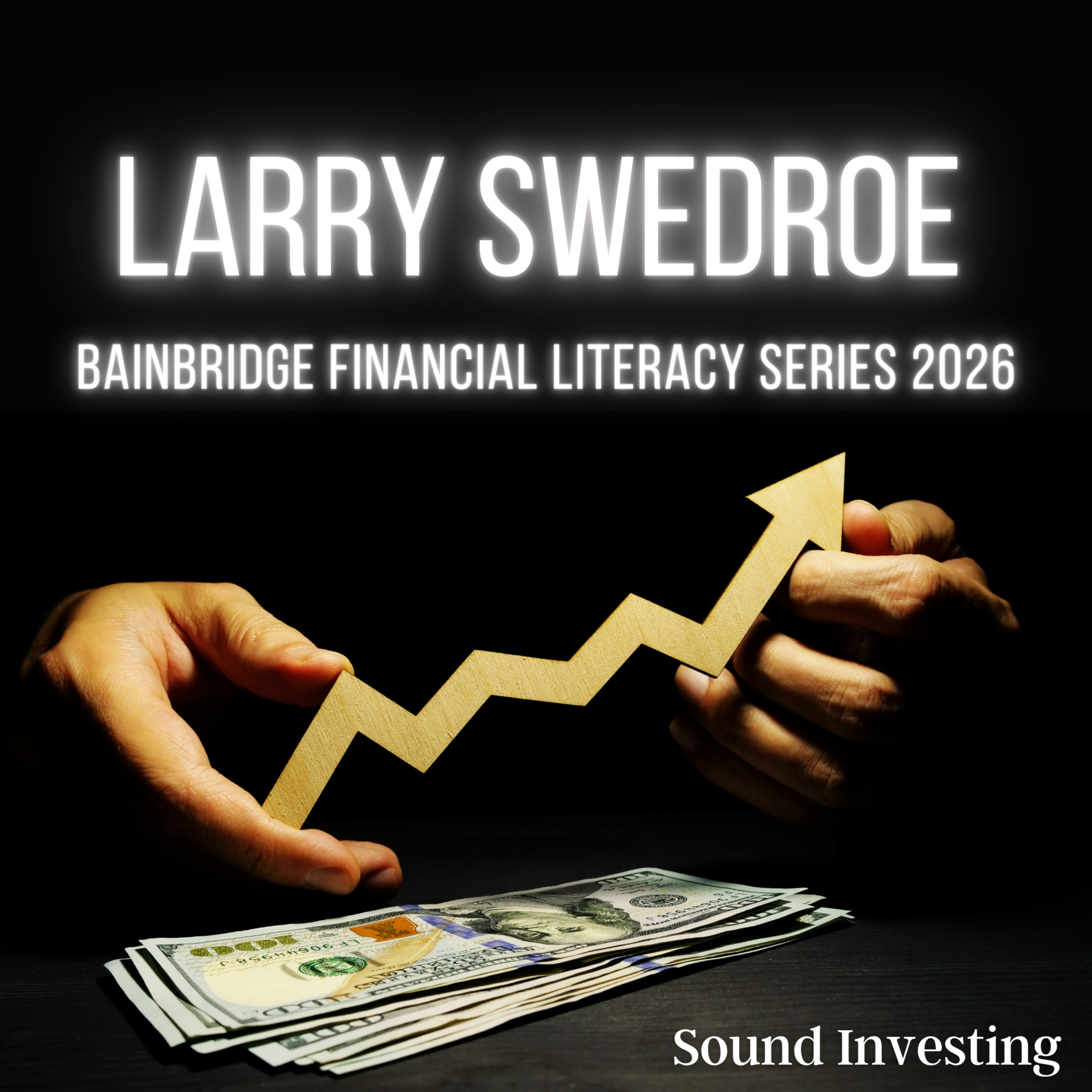 Larry Swedroe: The Evidence-Based Rules Every Investor Needs to Know | Bainbridge Financial Literacy Series 2026