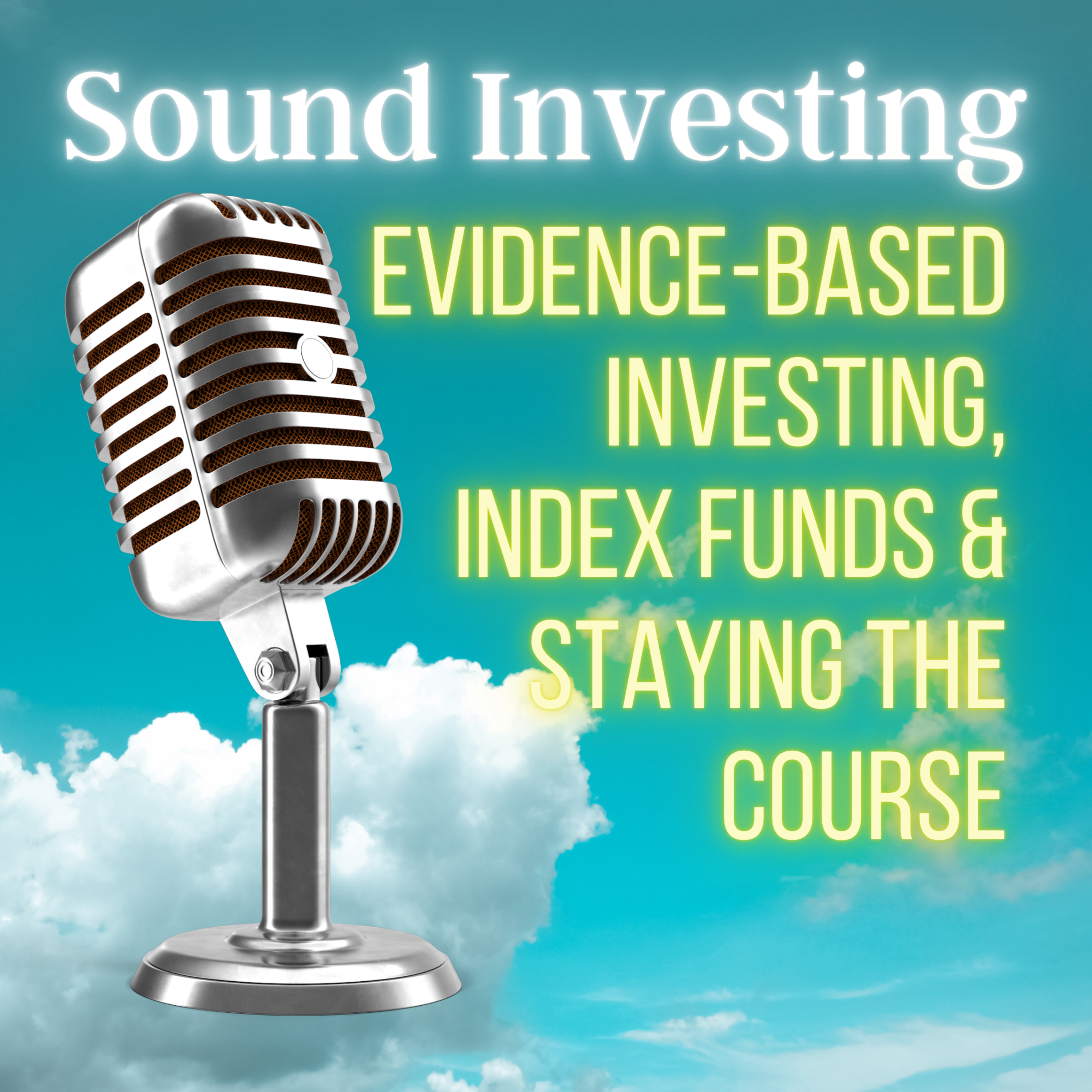 Evidence-Based Investing, Index Funds & Staying the Course