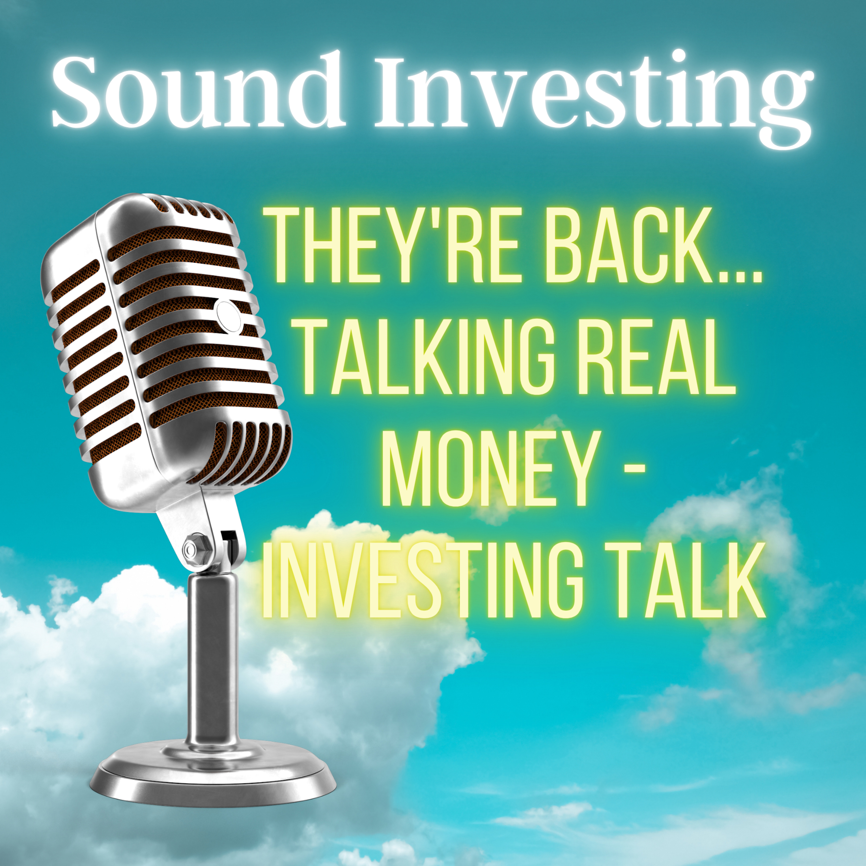 They're Back... Talking Real Money - Investing Talk