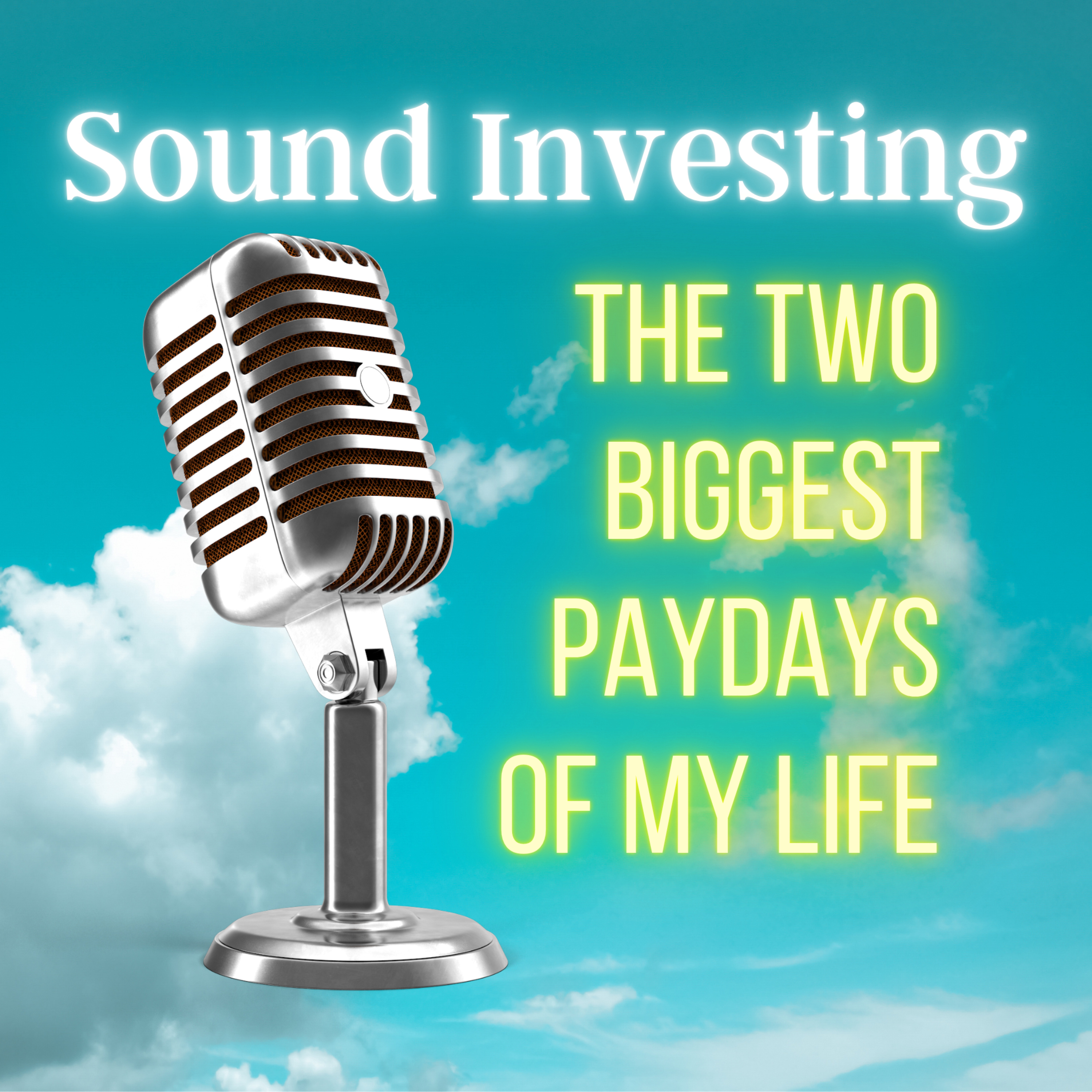 The Two Biggest Paydays of My Life