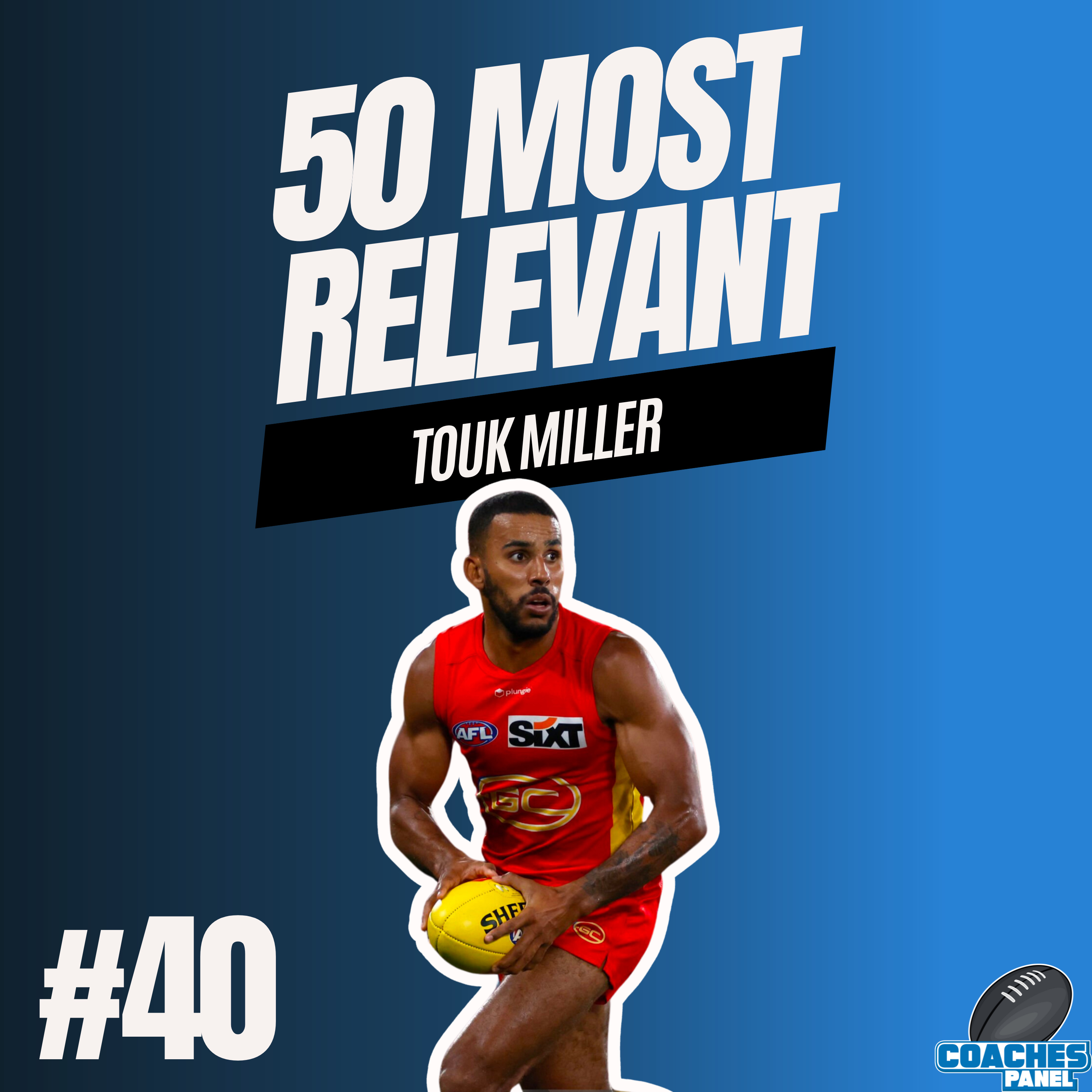 #40 Most Relevant | Touk Miller