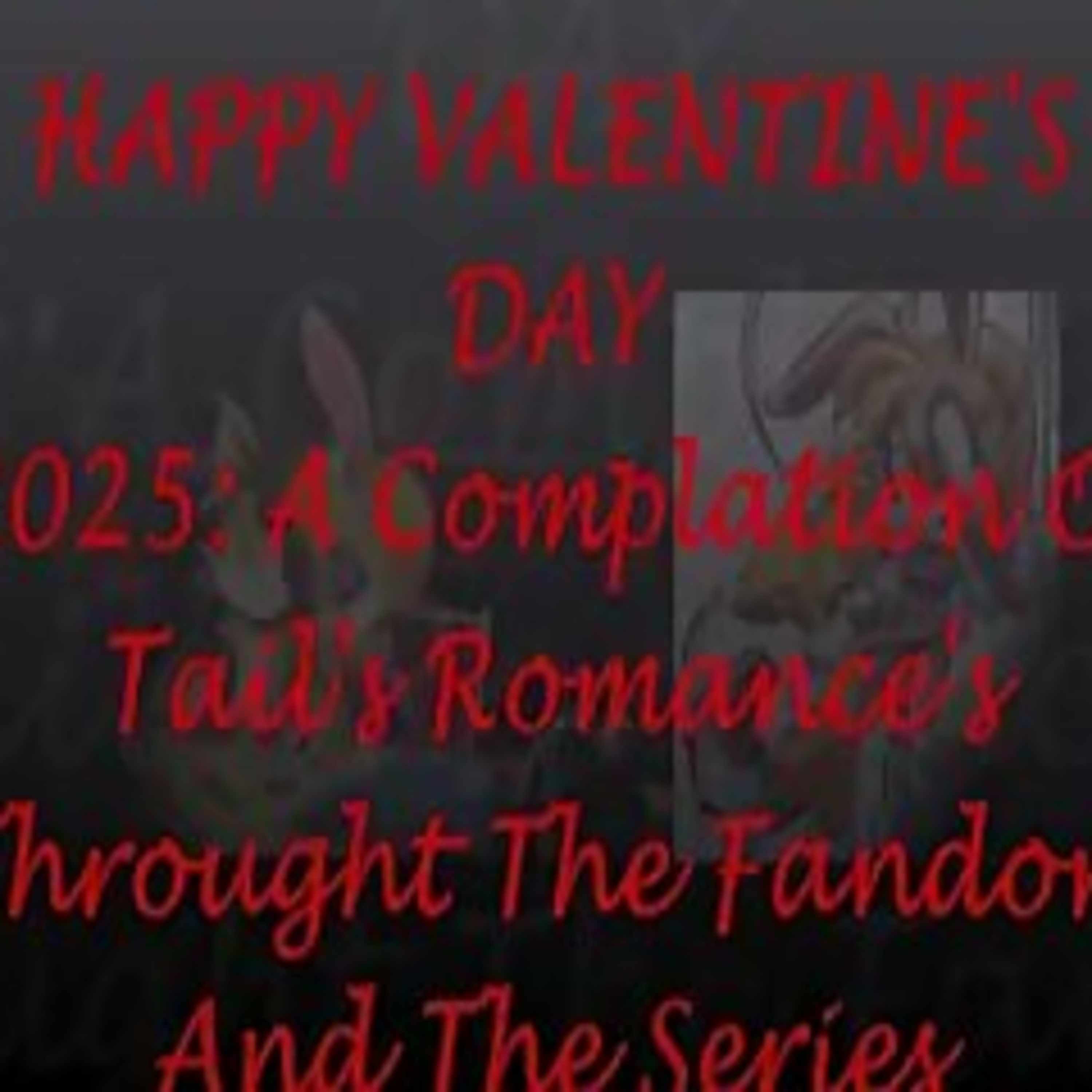 HAPPY VALENTINE'S DAY 2025: A Compilation Of Tail's Romance's Throughout The Fandom And The Series episode artwork