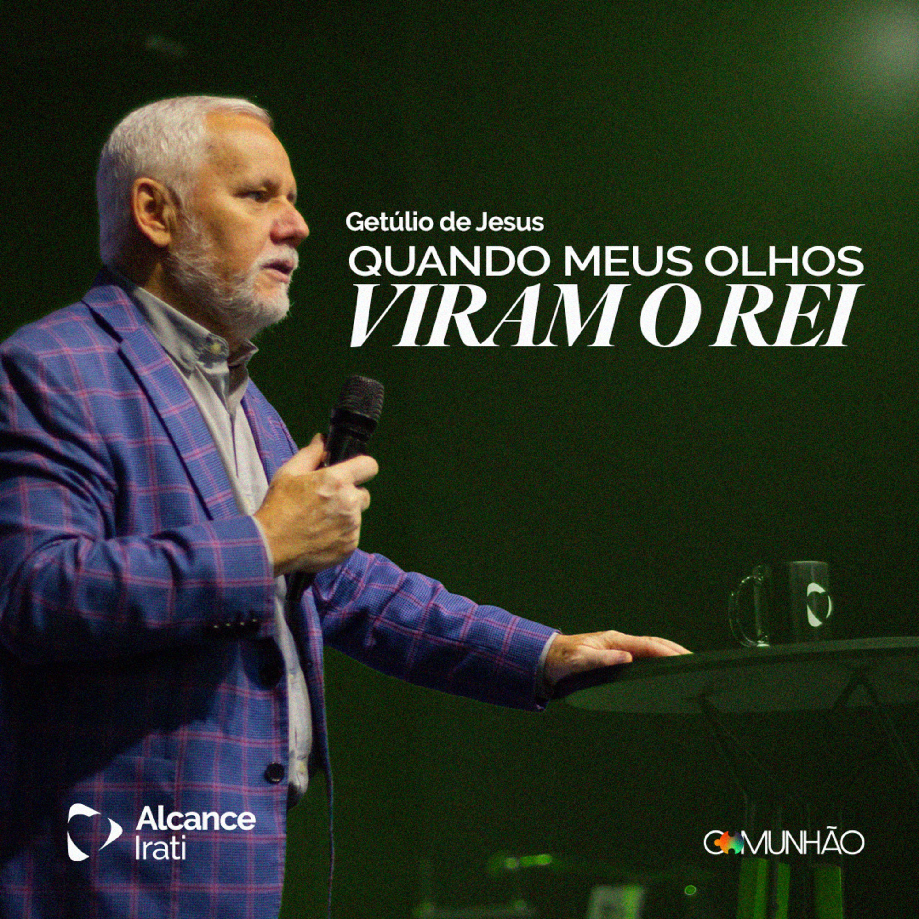 Quando meus olhos viram o Rei - Getúlio de Jesus