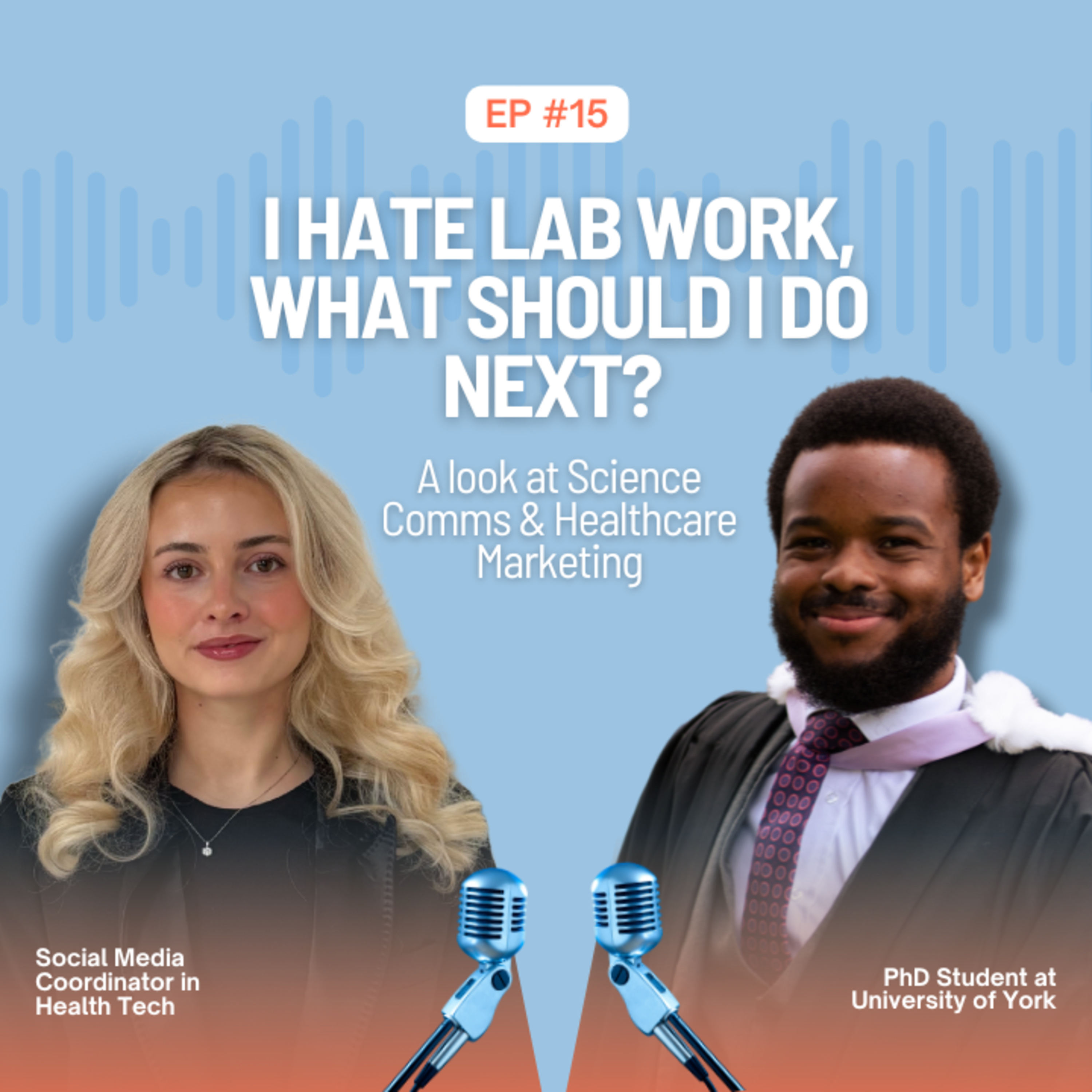 Ep. 15 I Hate Lab Work, What Should I Do Next? Science Communication & Healthcare Marketing