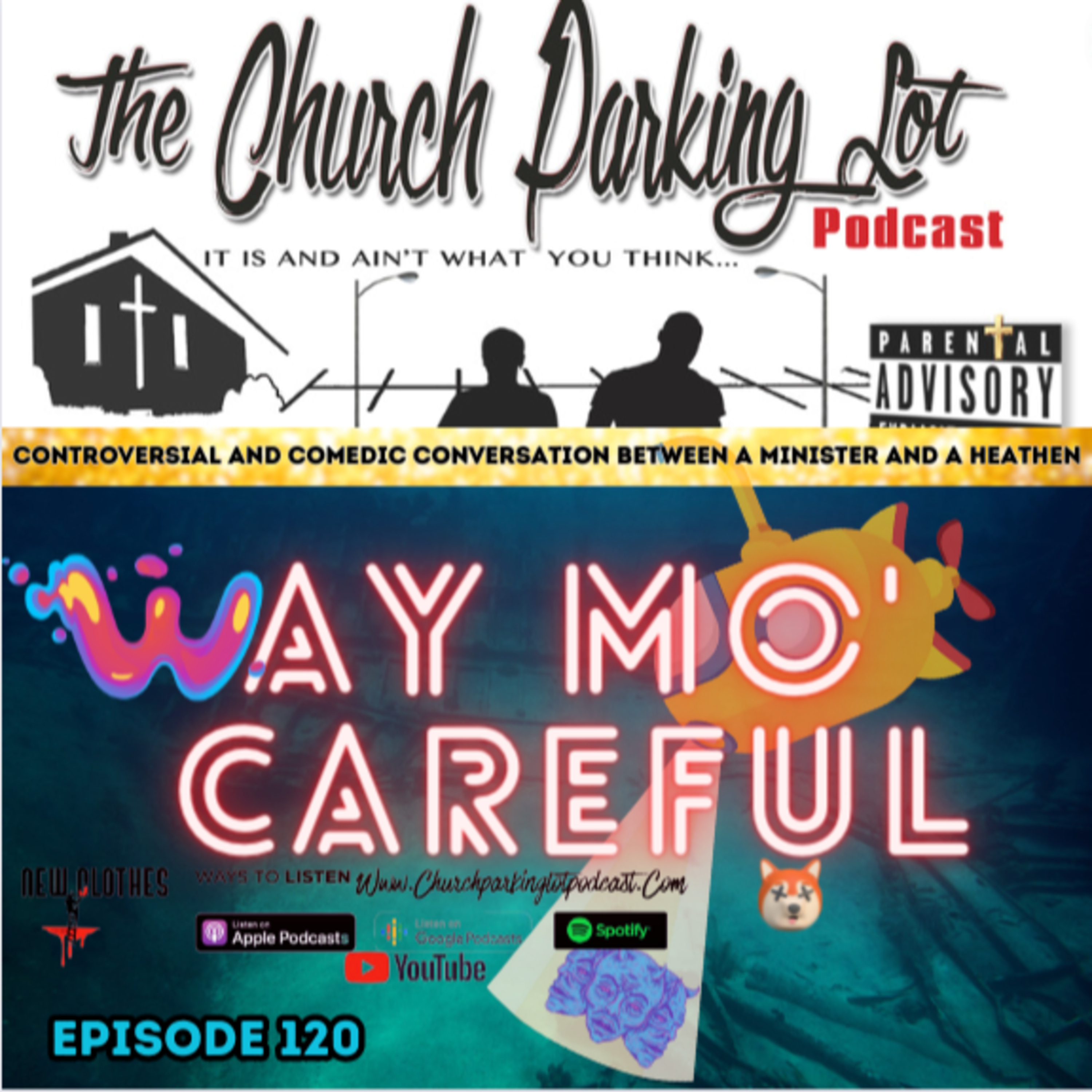 Way Mo Careful episode 120 episode artwork