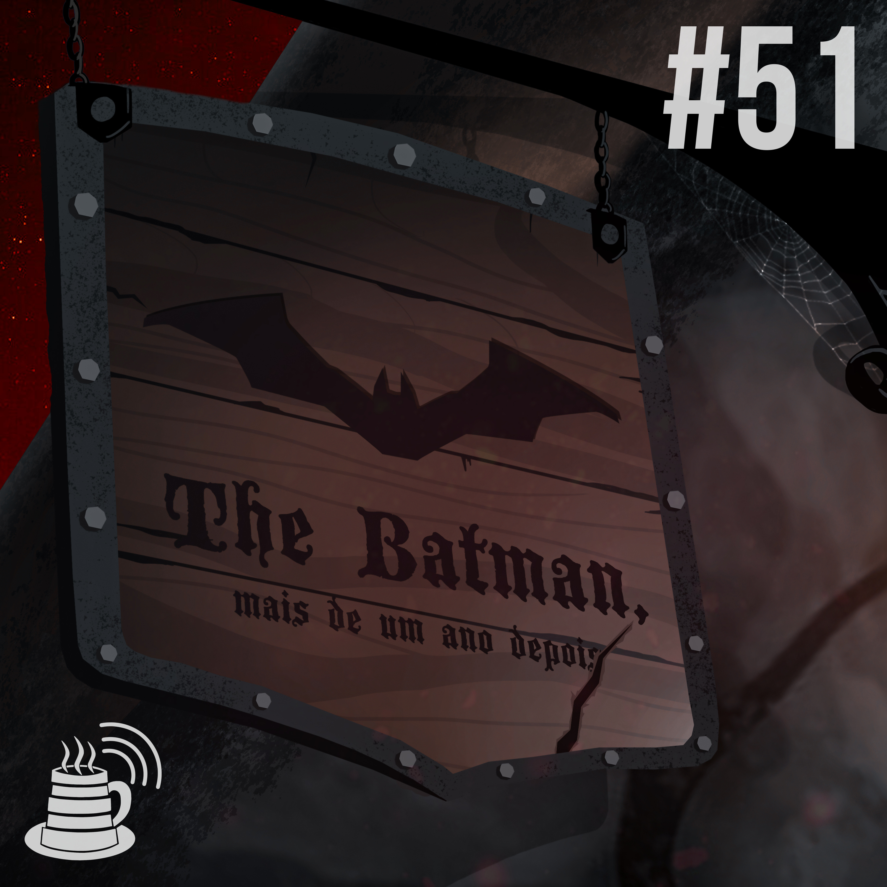 The Batman, mais de um ano depois | Café na Taverna #51 episode artwork
