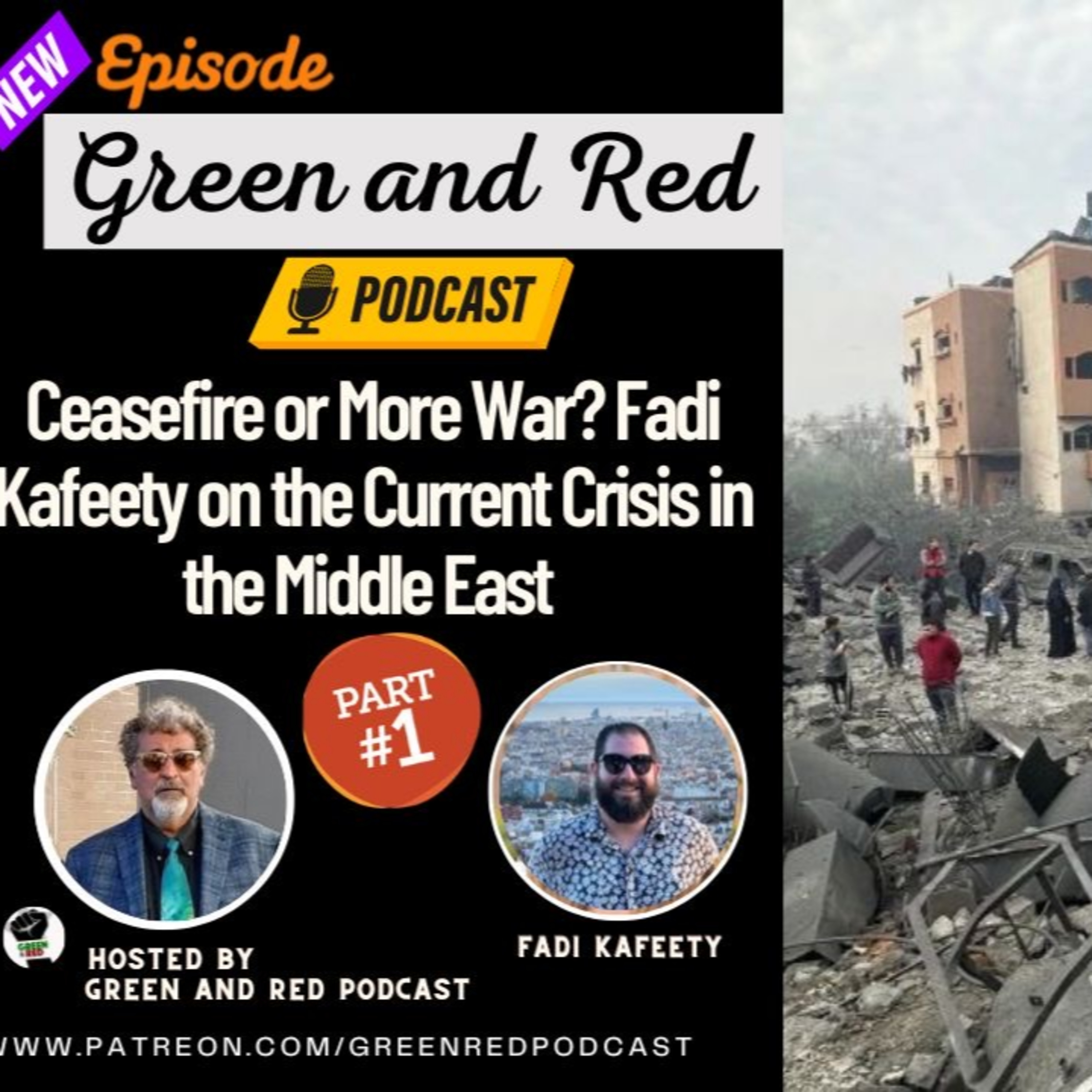 Ceasefire or More War? Fadi Kafeety on the Current Crisis in the Middle East (Part One) (G&R 361)