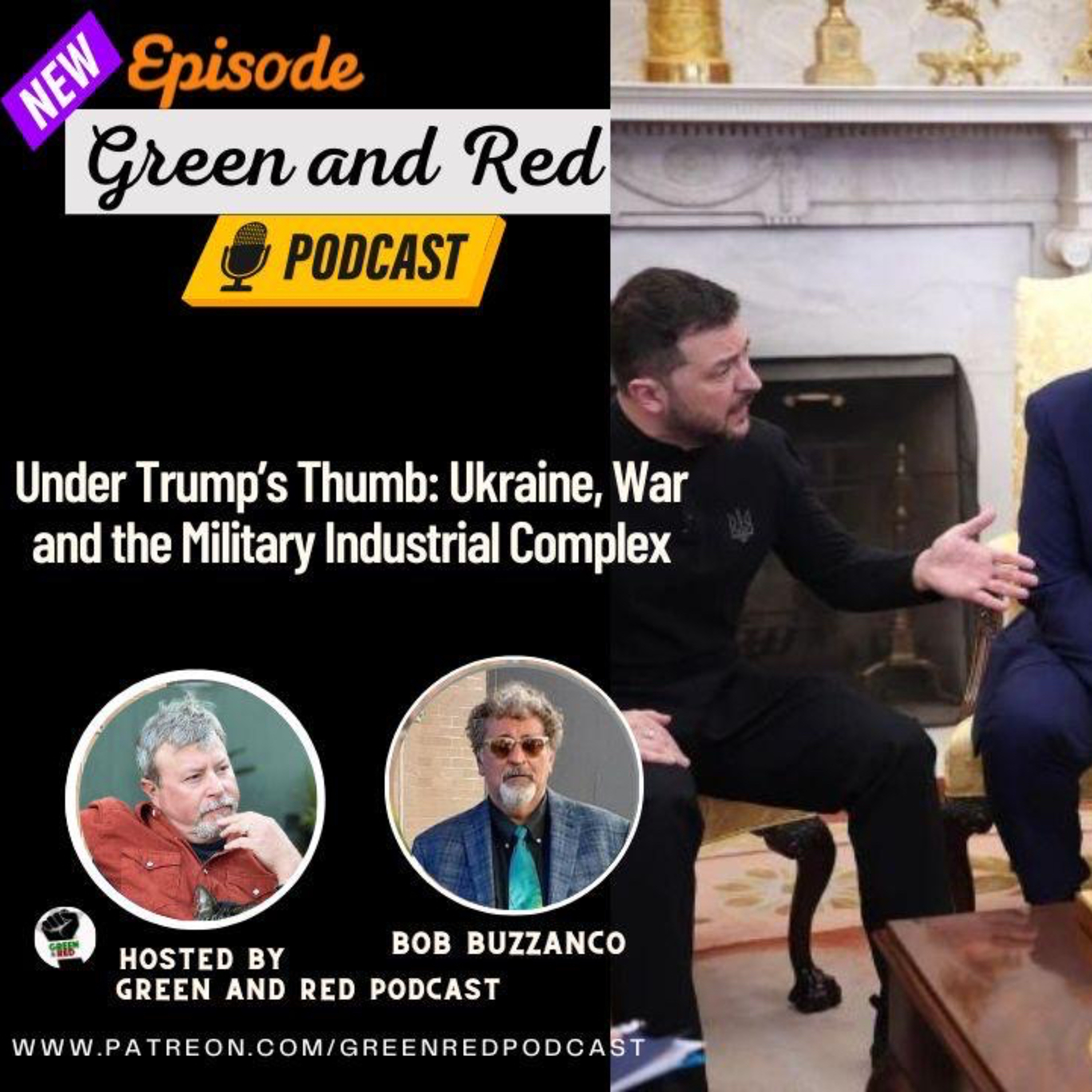 Under Trump’s Thumb: Ukraine, War and the Military Industrial Complex (G&R 366)