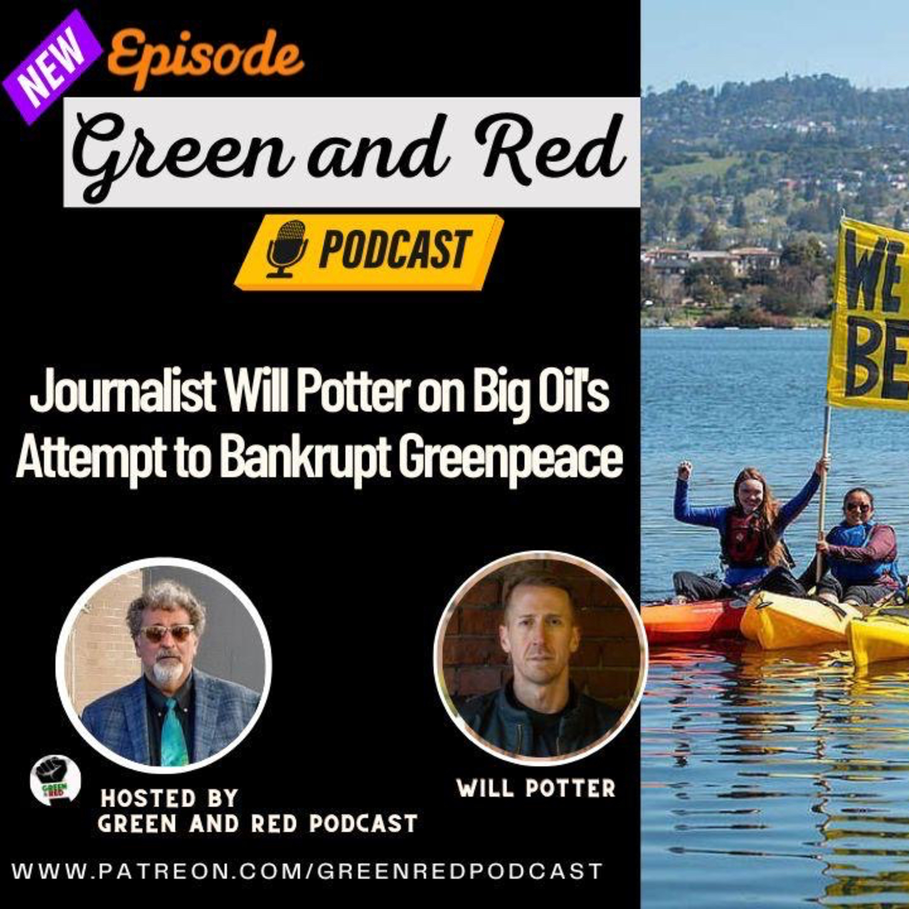 Journalist Will Potter on Big Oil's Attempt to Bankrupt Greenpeace (G&R 372)